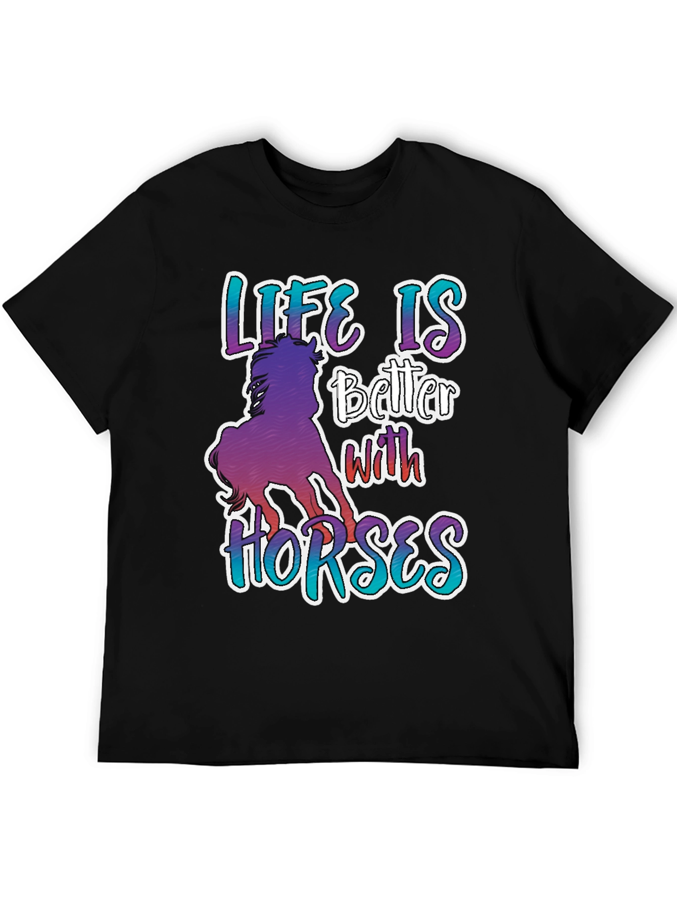 Life is Better with Horses Graphic T-Shirt