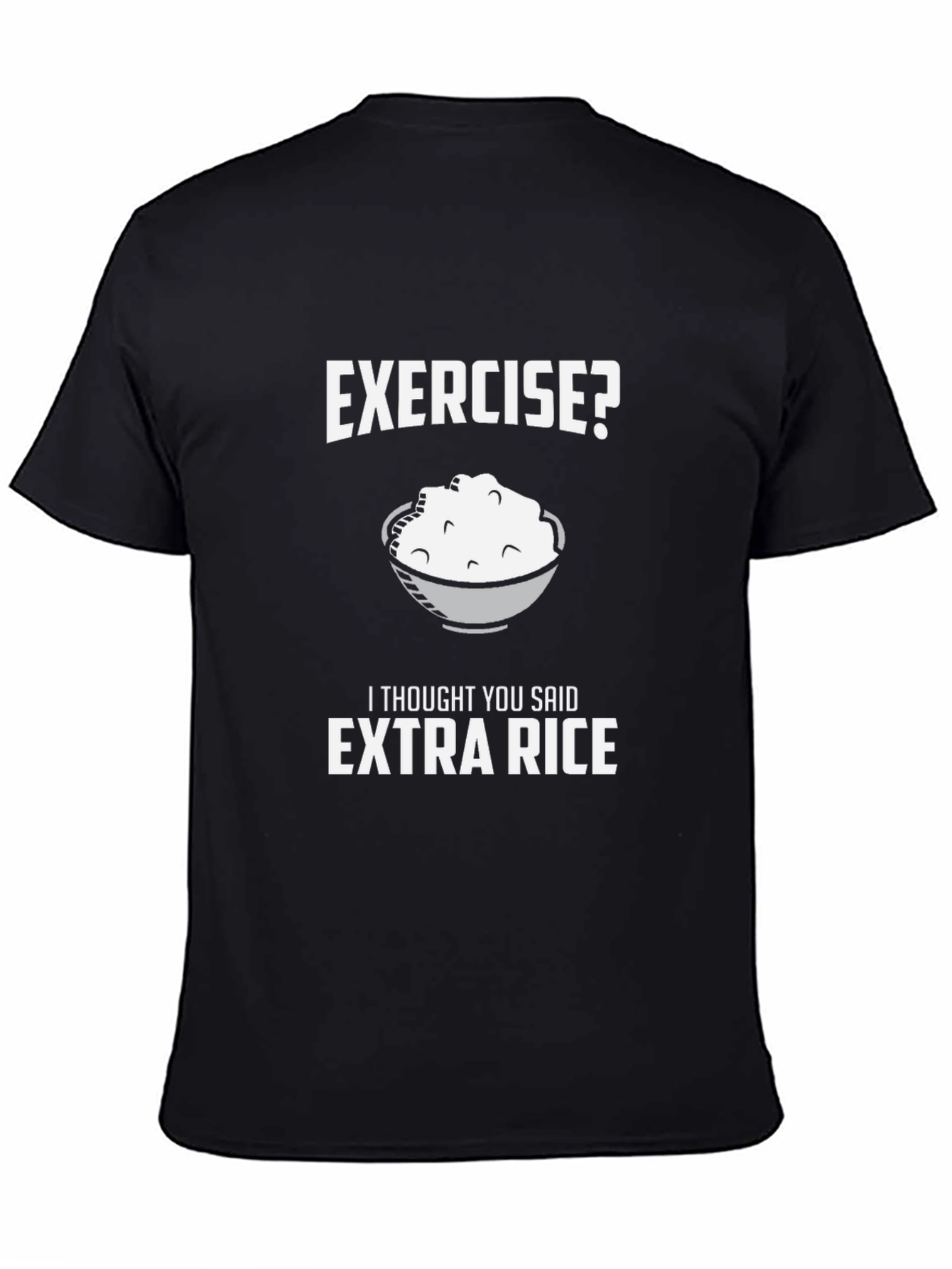 Exercise? Extra Rice Funny Graphic Tee