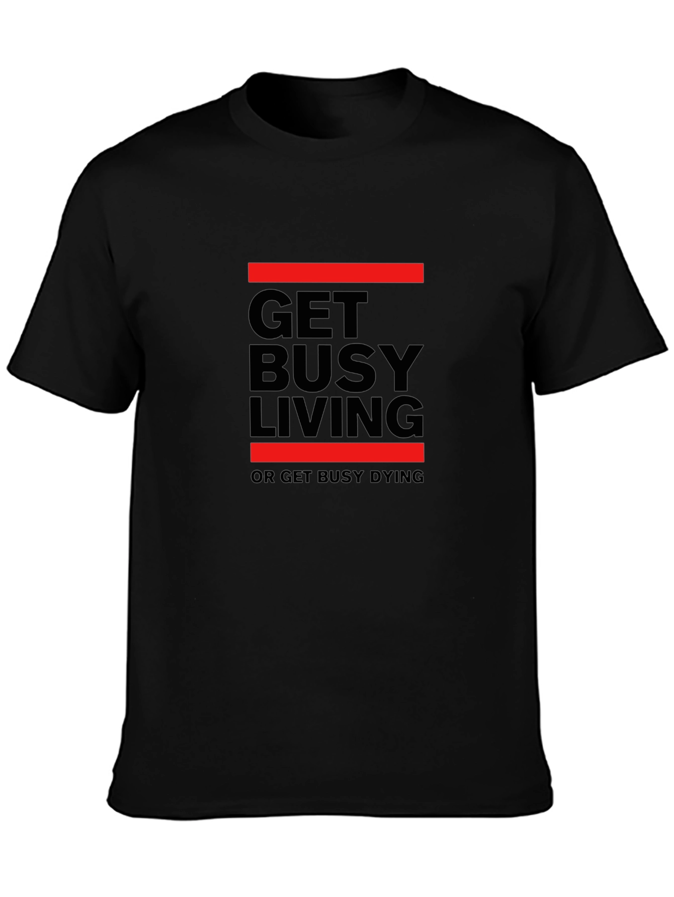 Get Busy Living T-Shirt - Stylish Graphic Tee