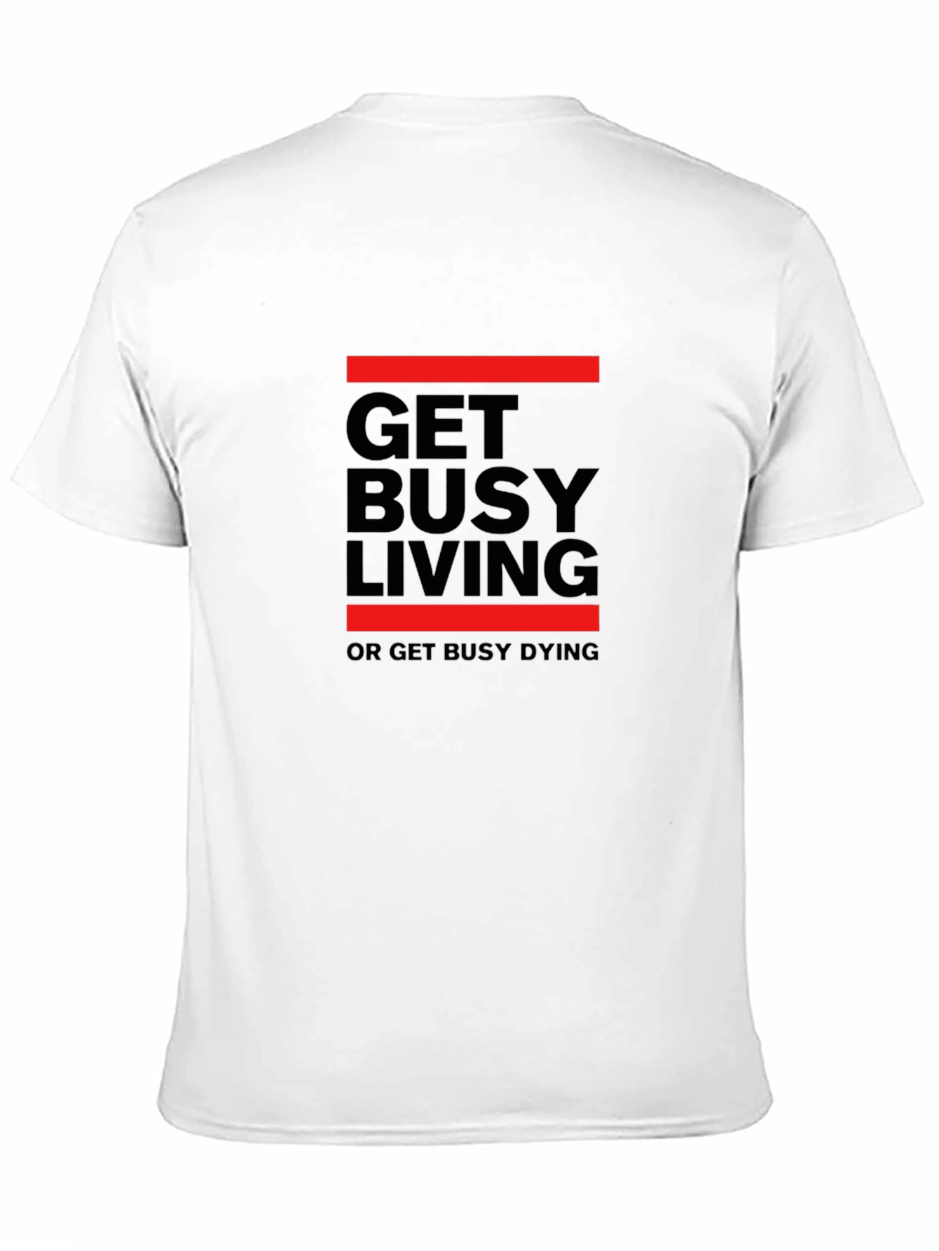 Get Busy Living T-Shirt - Stylish Graphic Tee