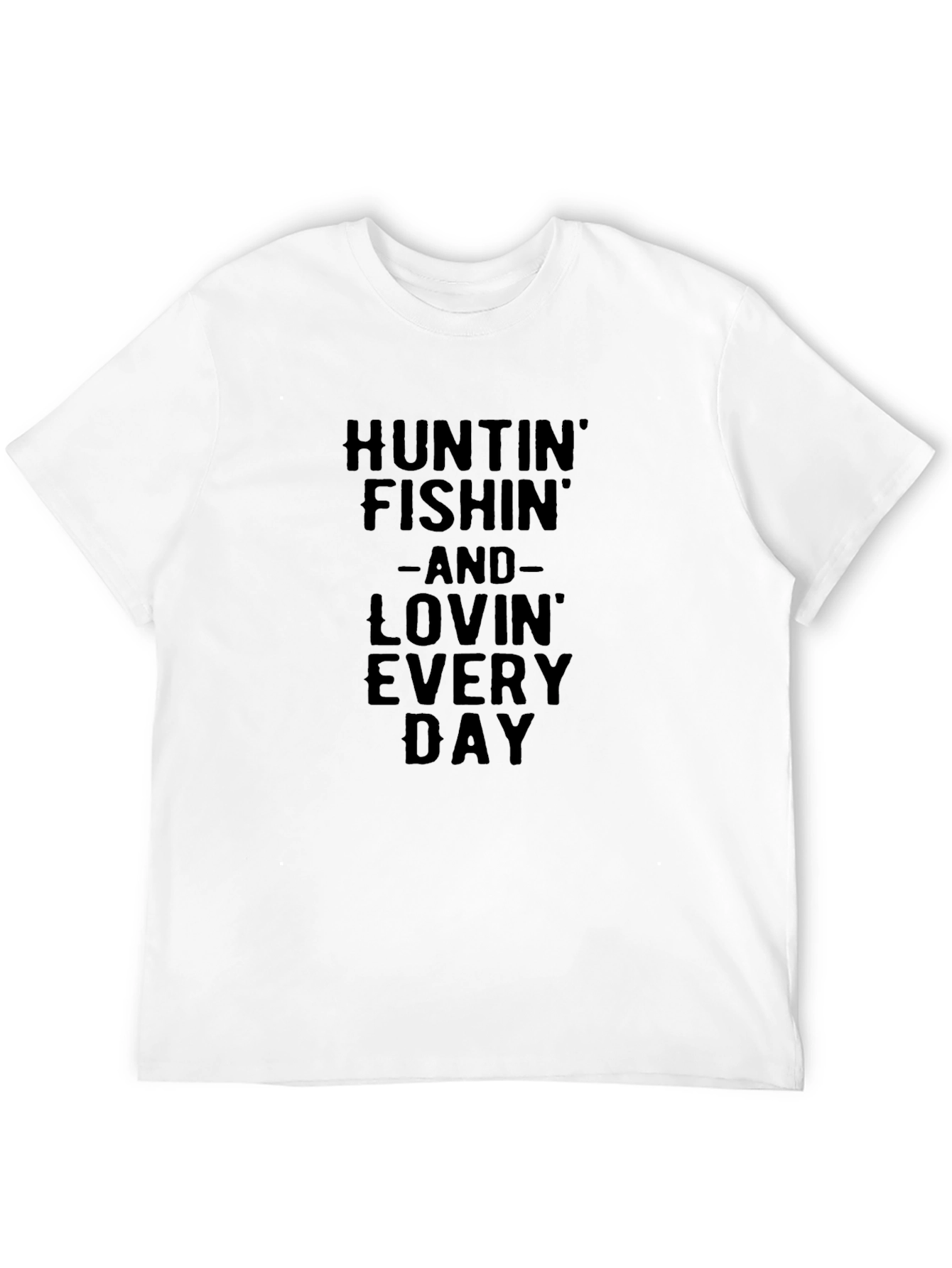 Huntin Fishin Lovin Every Day Tee