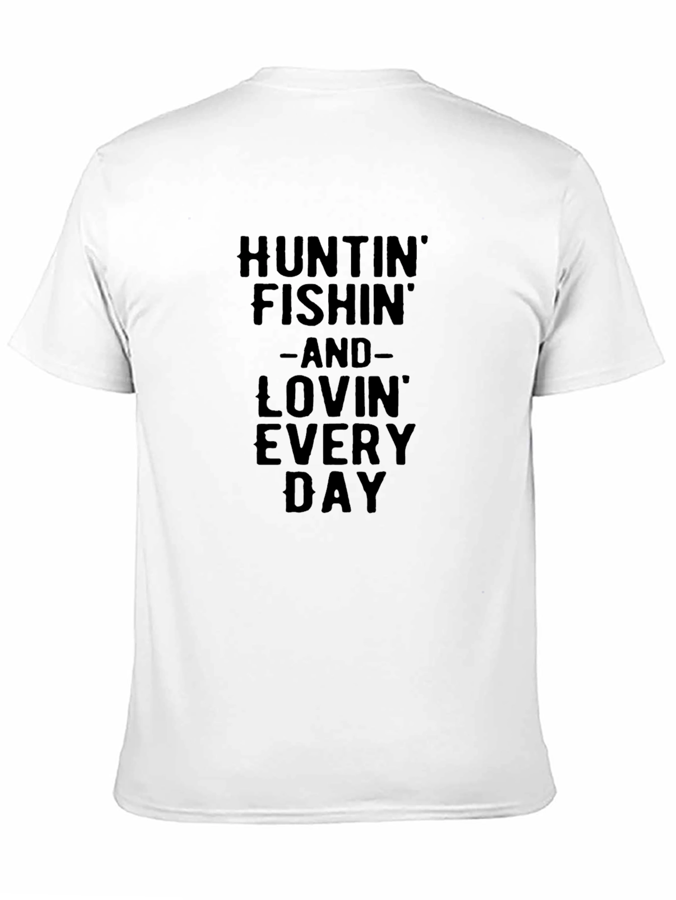 Huntin Fishin Lovin Every Day Tee