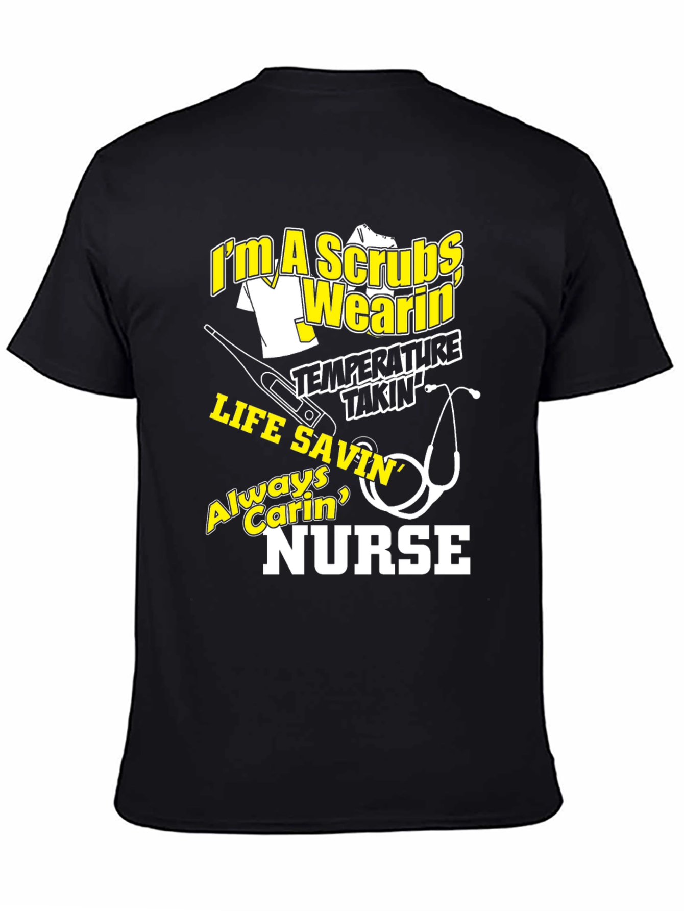 Nurse T-Shirt - Scrubs Wearin Life Savin Nurse Tee