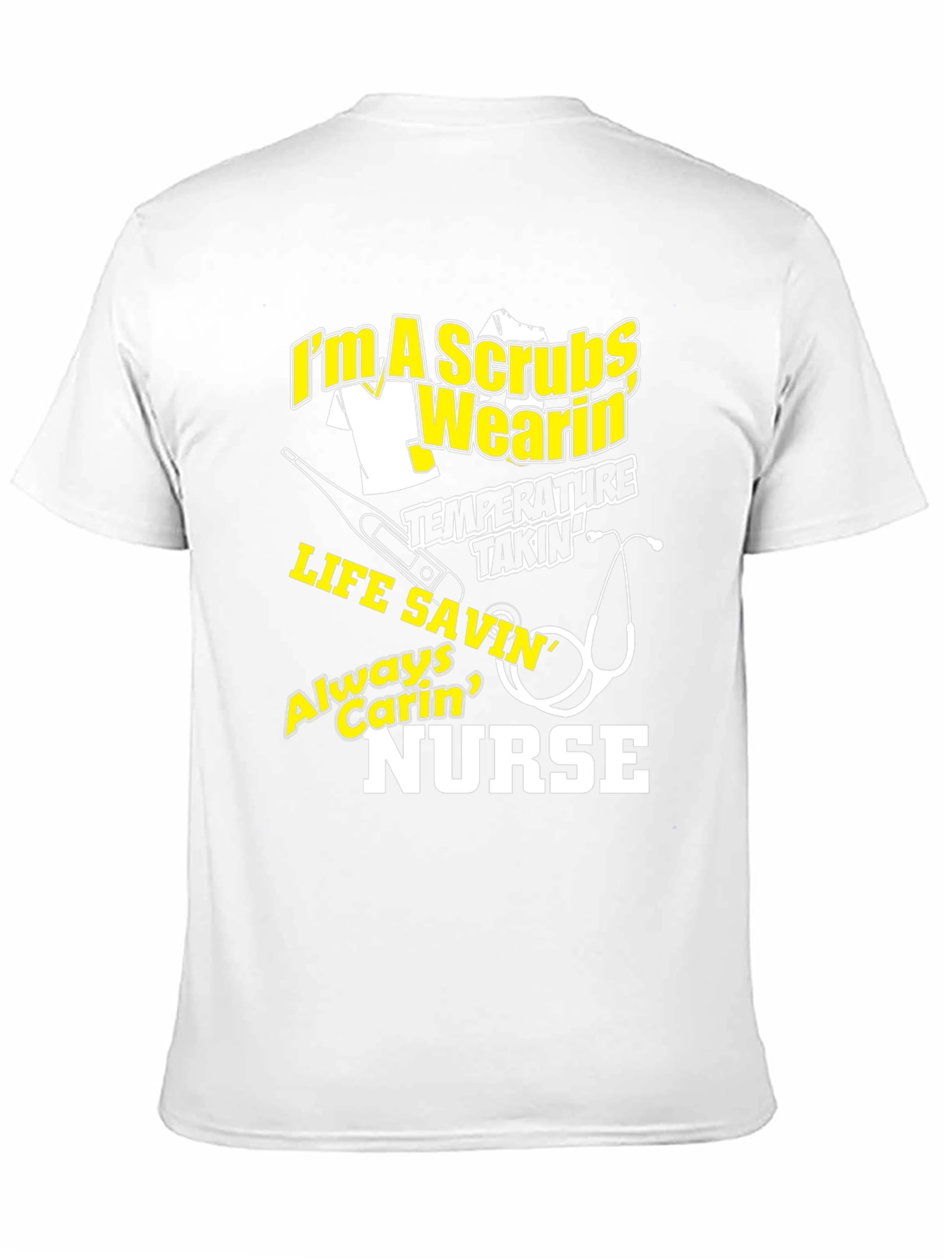 Nurse T-Shirt - Scrubs Wearin Life Savin Nurse Tee
