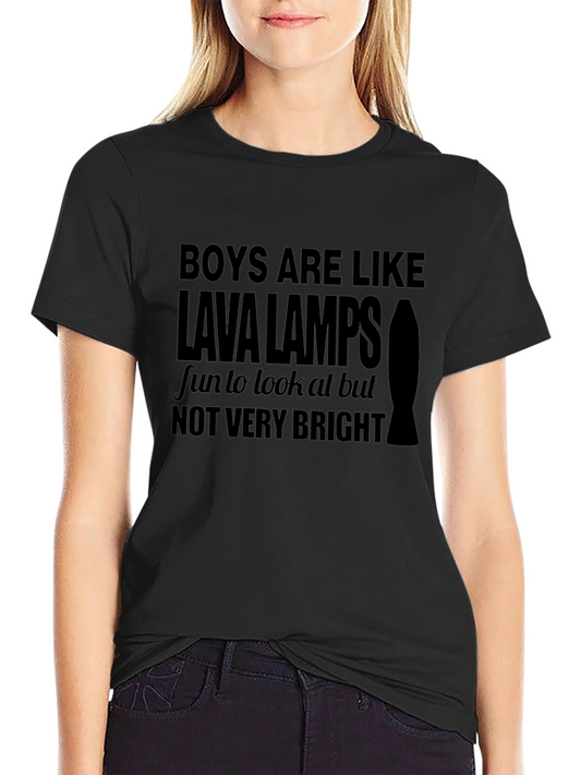 Boys Are Like Lava Lamps T-Shirt