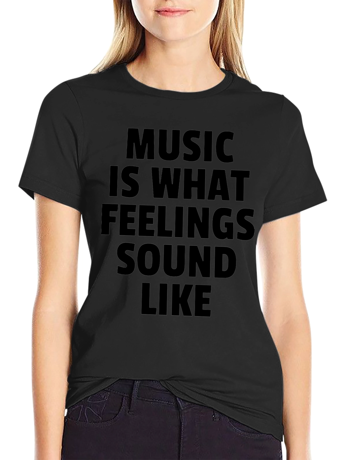 Music Is What Feelings Sound Like Black T-Shirt
