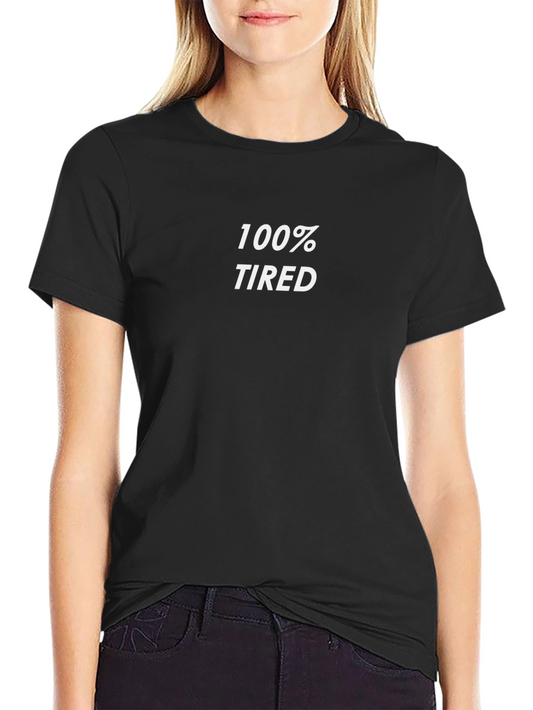 100% Tired Graphic T-Shirt - Black Crew Neck Tee