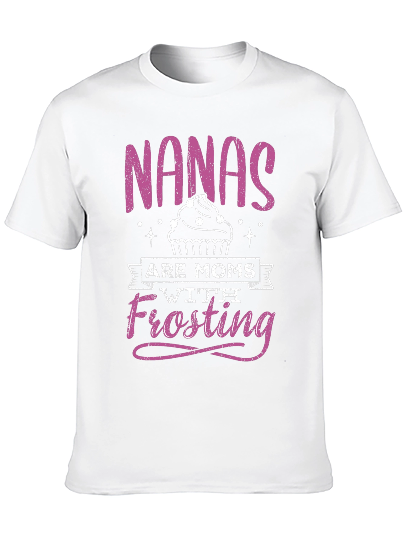 Nanas Are Moms With Frosting T-Shirt