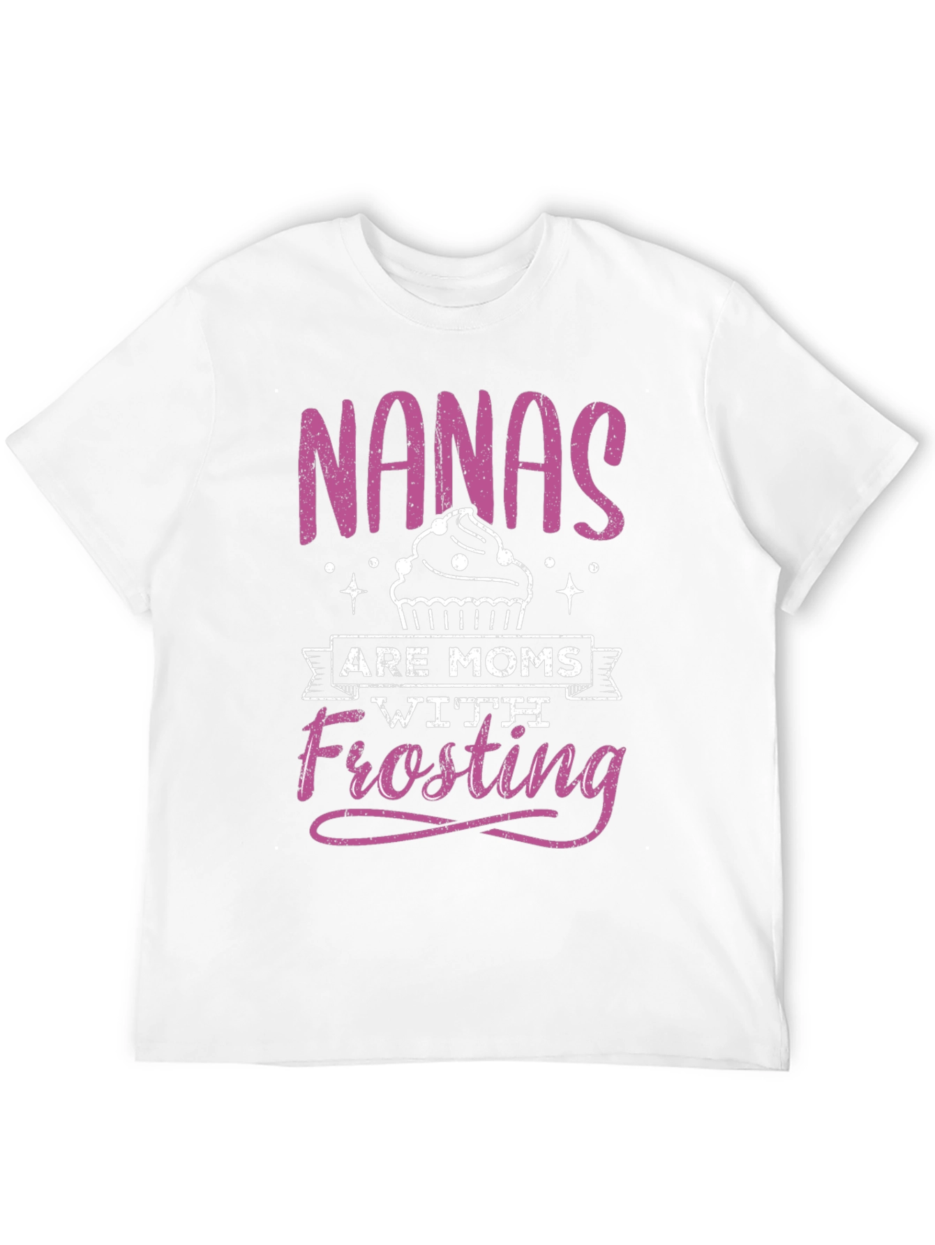 Nanas Are Moms With Frosting T-Shirt