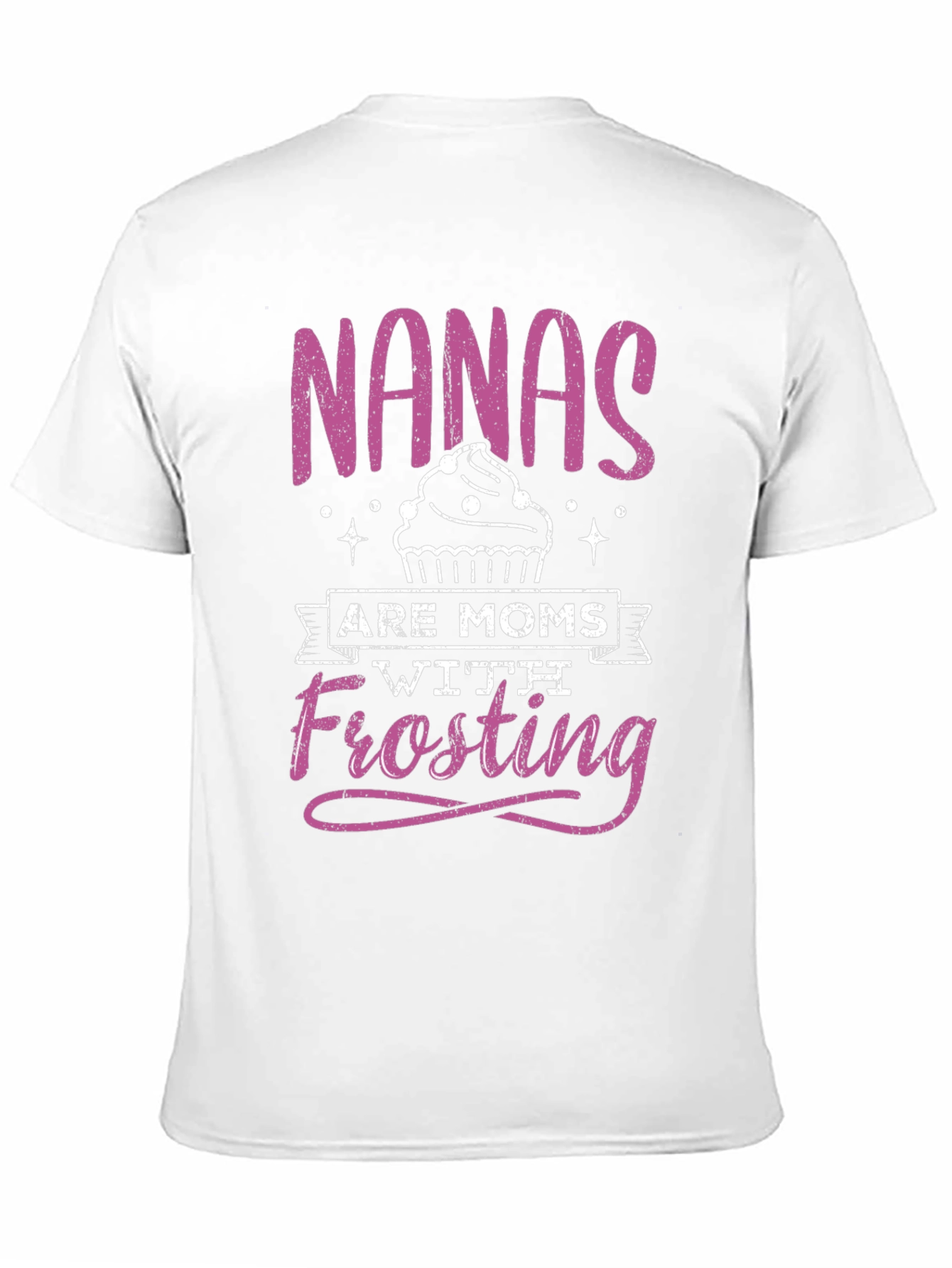 Nanas Are Moms With Frosting T-Shirt