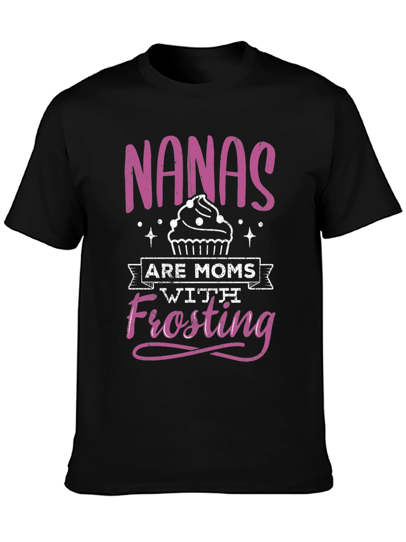 Nanas Are Moms With Frosting T-Shirt