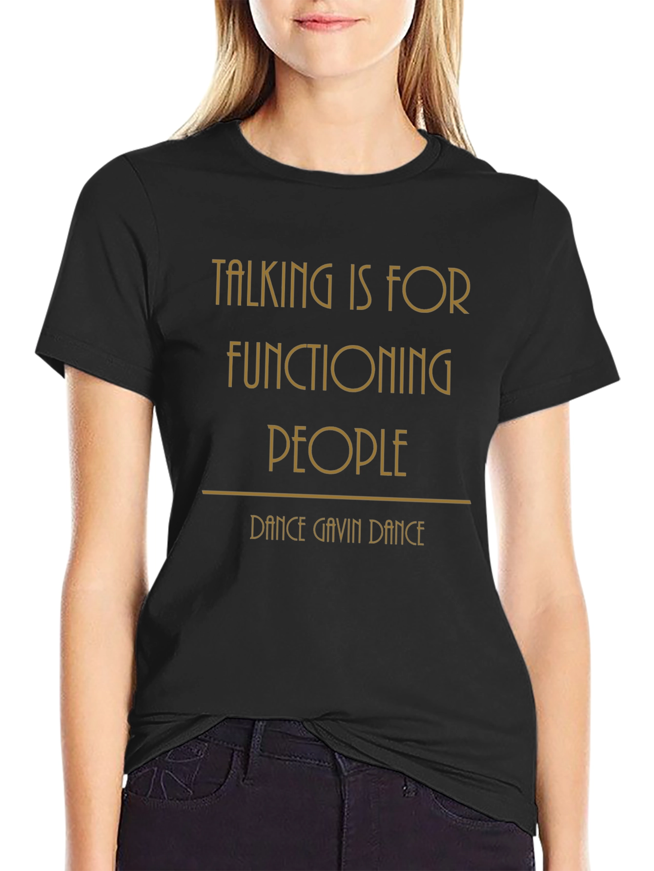Talking is for Functioning People T-Shirt