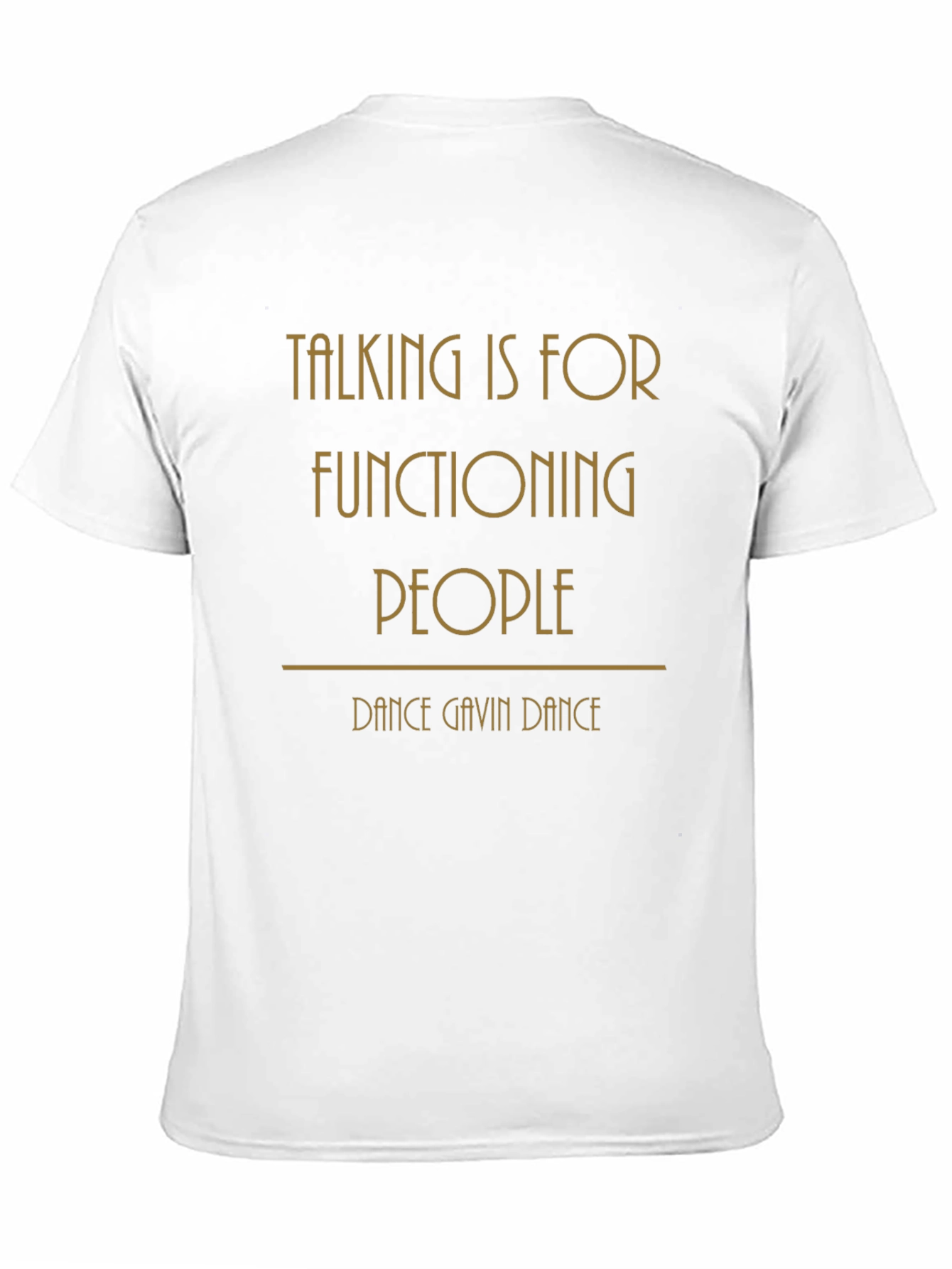 Talking is for Functioning People T-Shirt