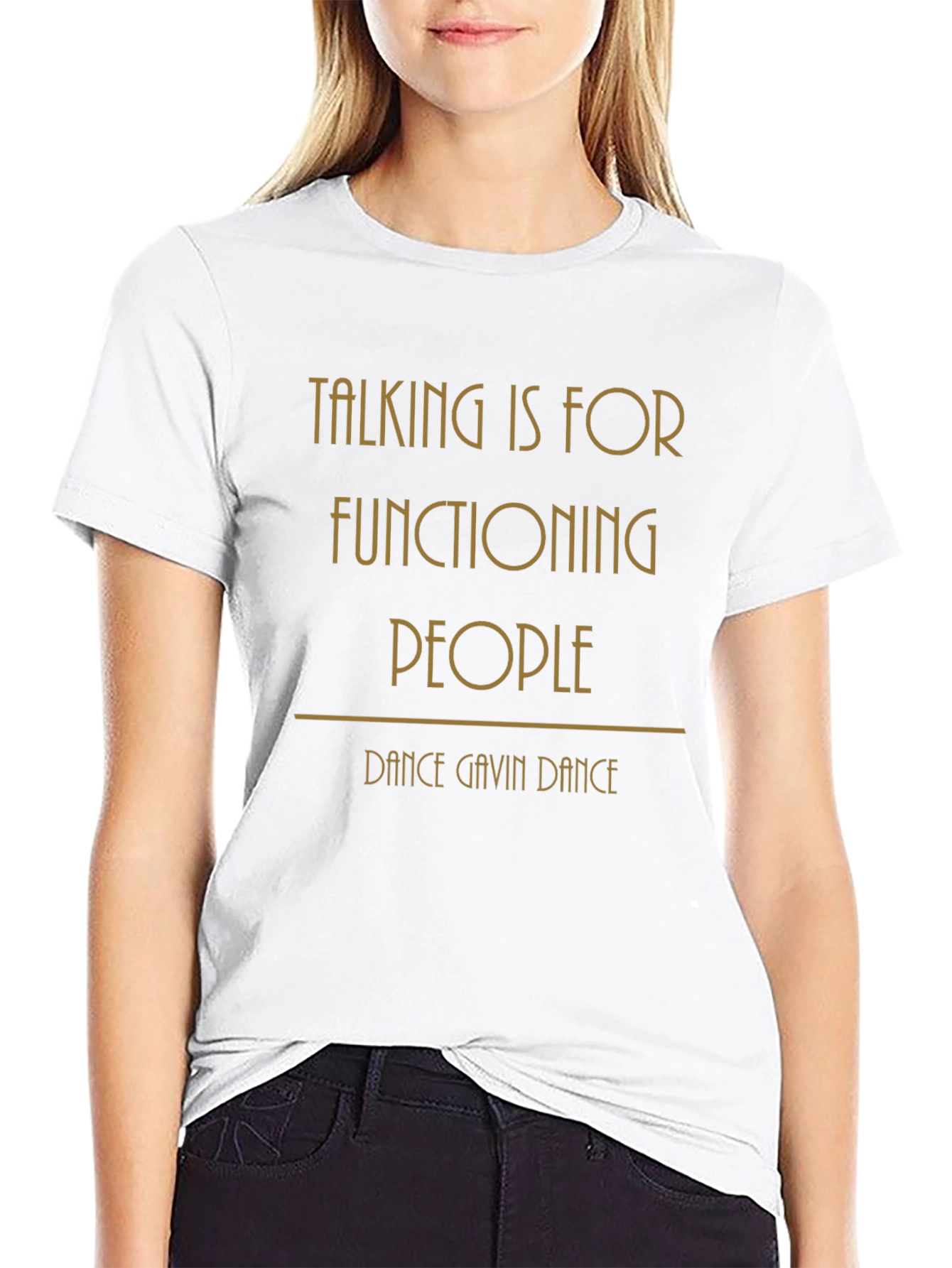 Talking is for Functioning People T-Shirt