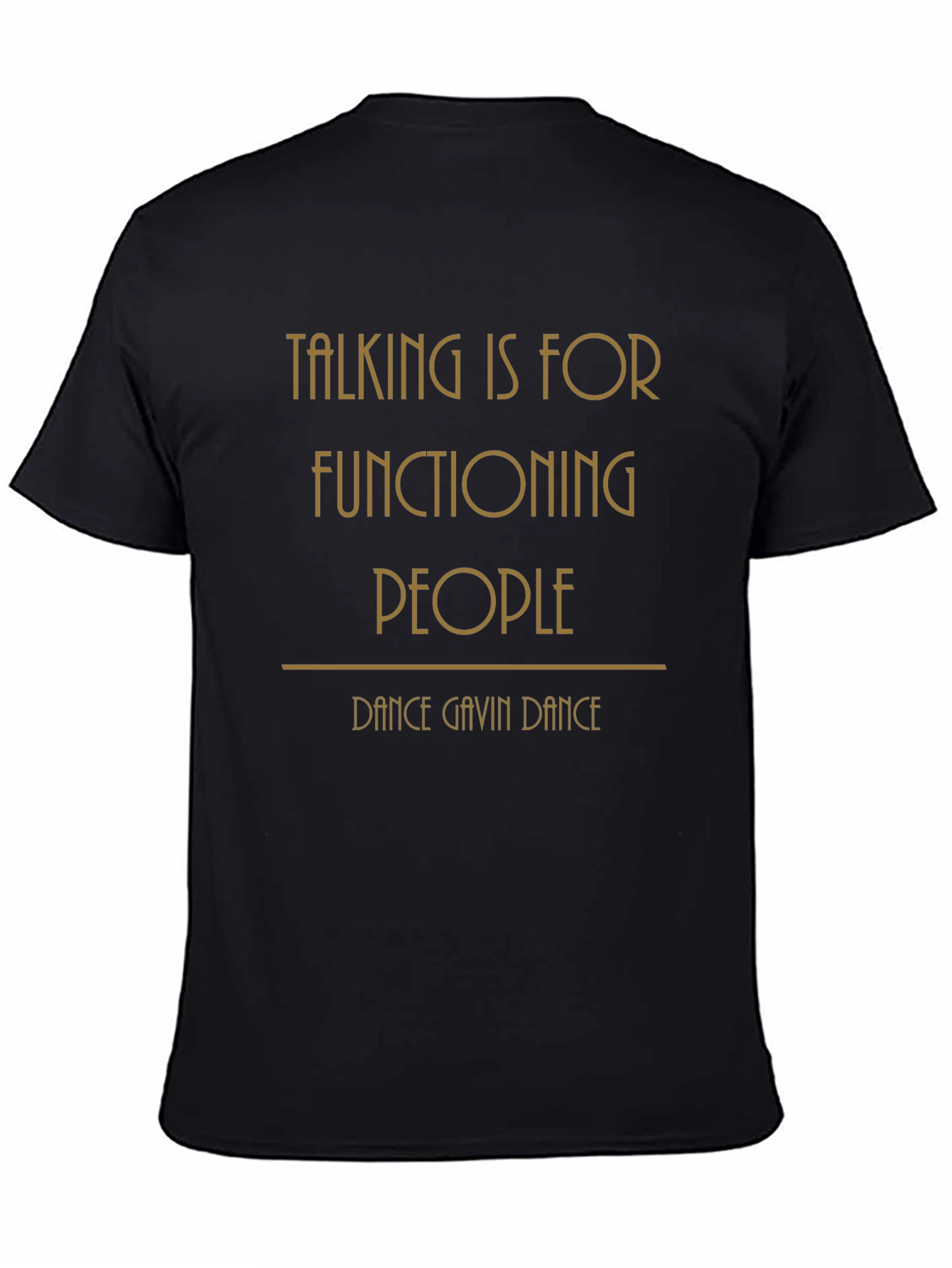 Talking is for Functioning People T-Shirt
