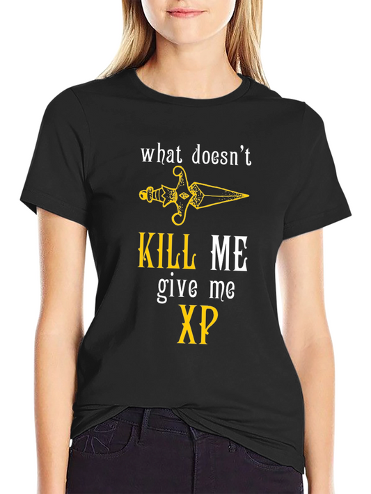 Gamer XP T-Shirt - What Doesnt Kill Me