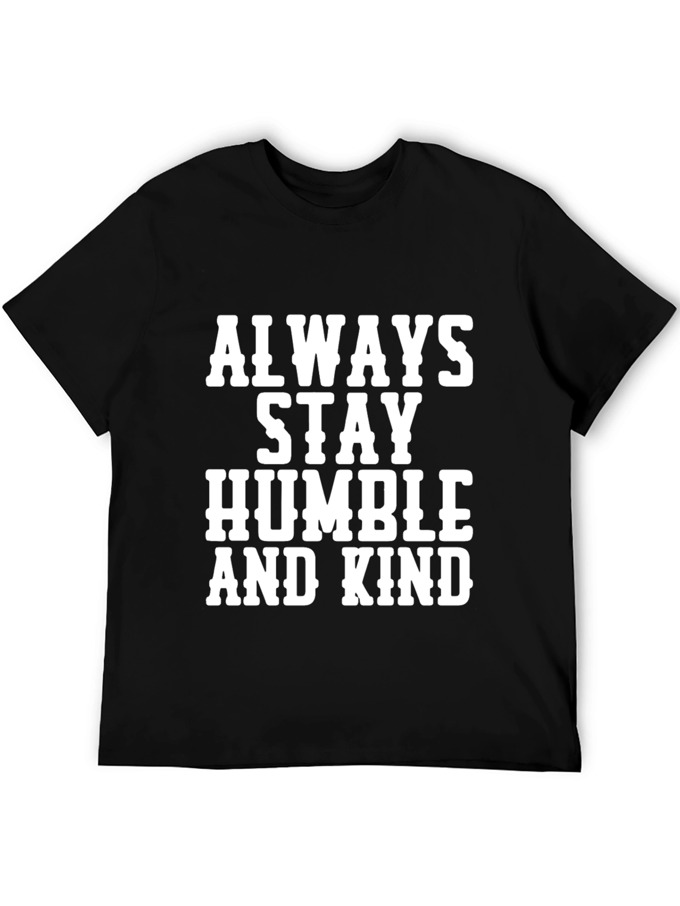 Always Stay Humble And Kind Graphic Tee