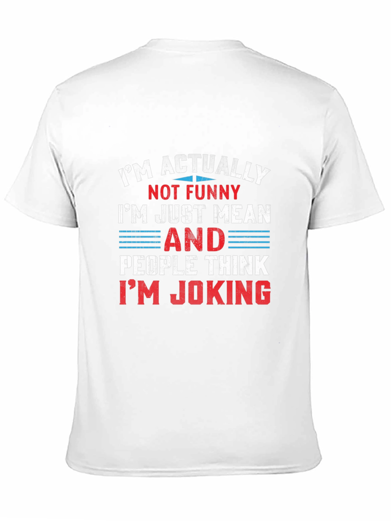 Funny Graphic T-Shirt - Im Actually Not Funny