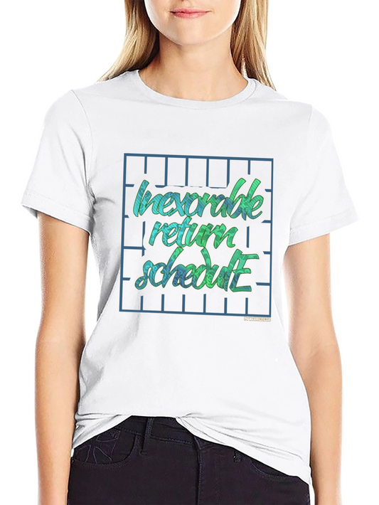 Inexorable Return Schedule Graphic T-Shirt