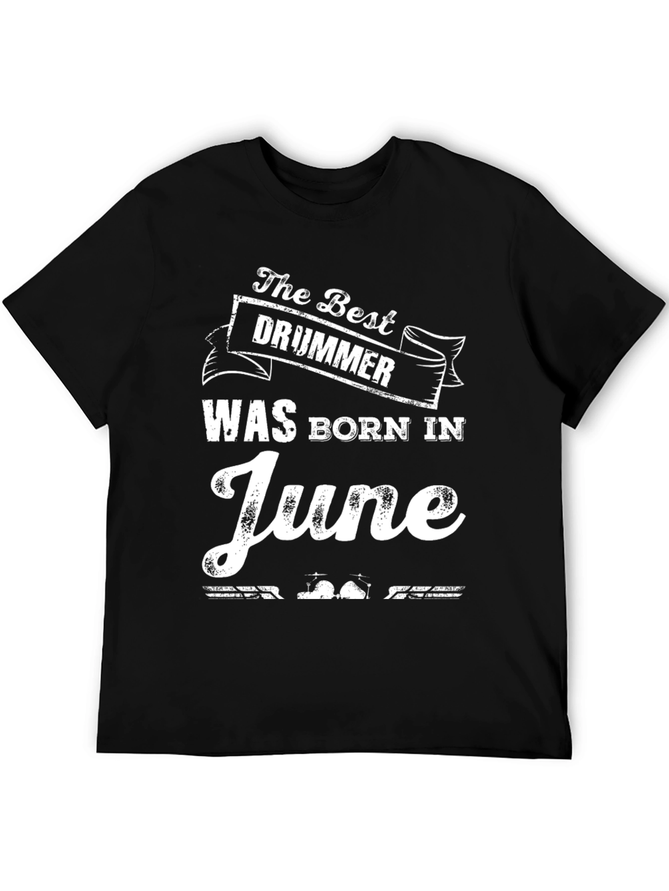 Best Drummer Born in June - Novelty T-Shirt