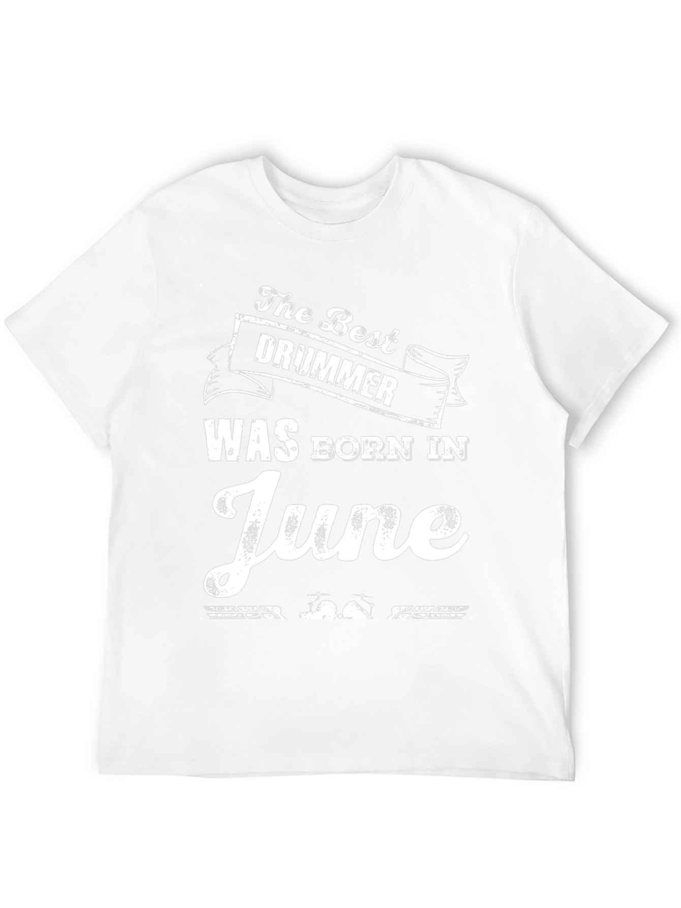 Best Drummer Born in June - Novelty T-Shirt