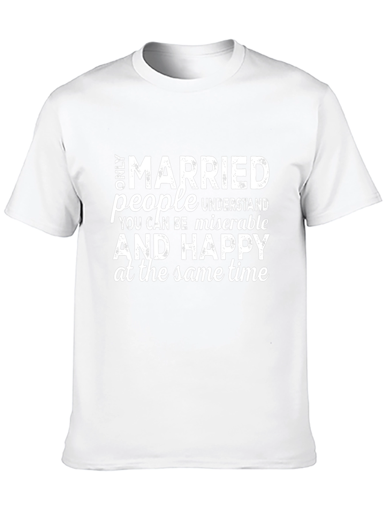 Married People T-Shirt: Happy and Miserable
