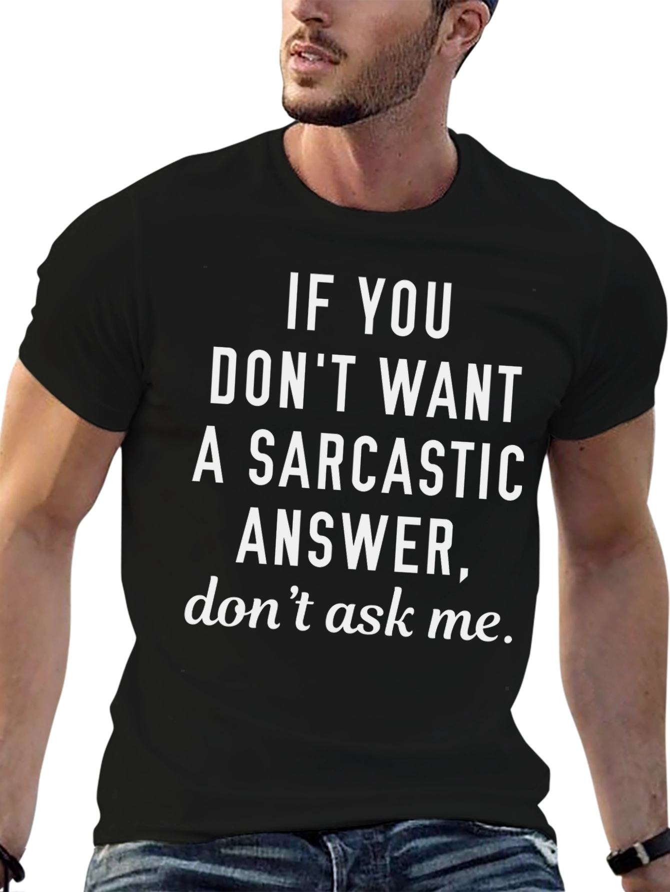 Sarcastic Answer T-Shirt - Funny Statement Tee