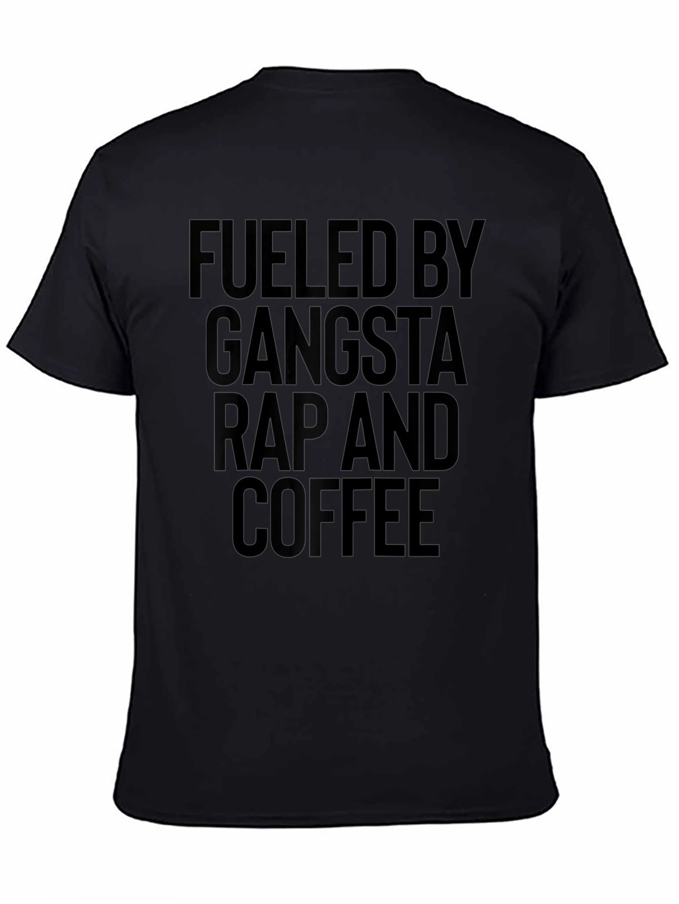 Fueled by Gangsta Rap & Coffee Black T-Shirt