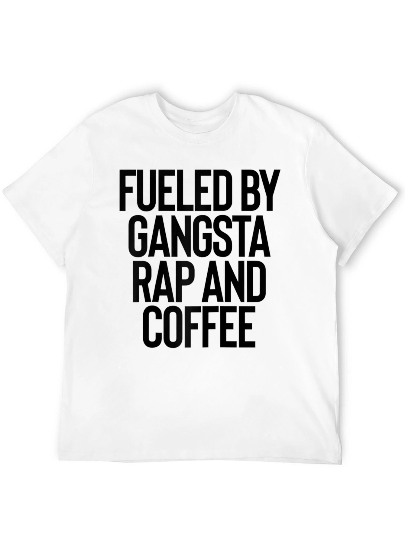 Fueled by Gangsta Rap & Coffee Black T-Shirt