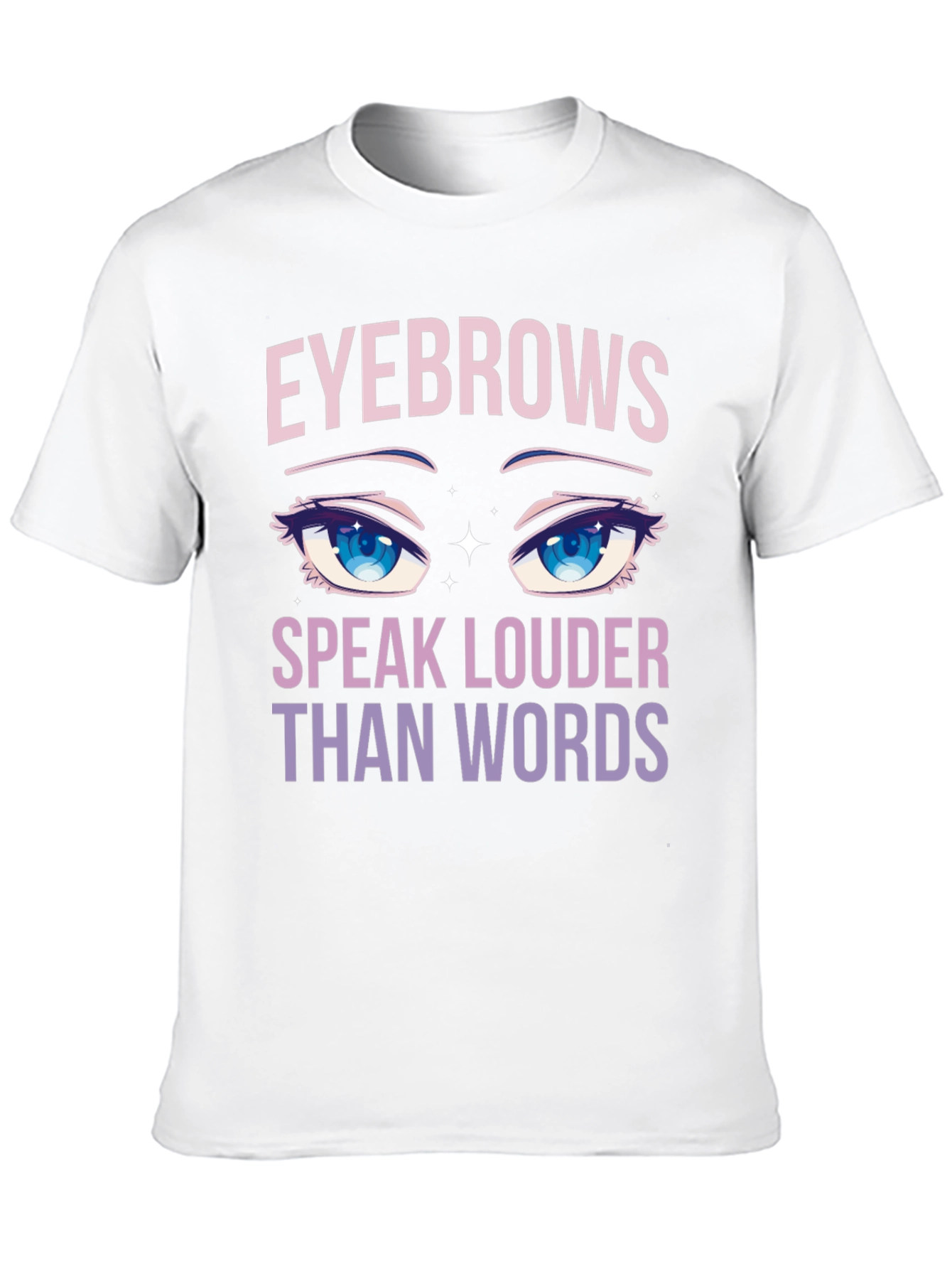 Eyebrows Speak Louder Graphic T-Shirt