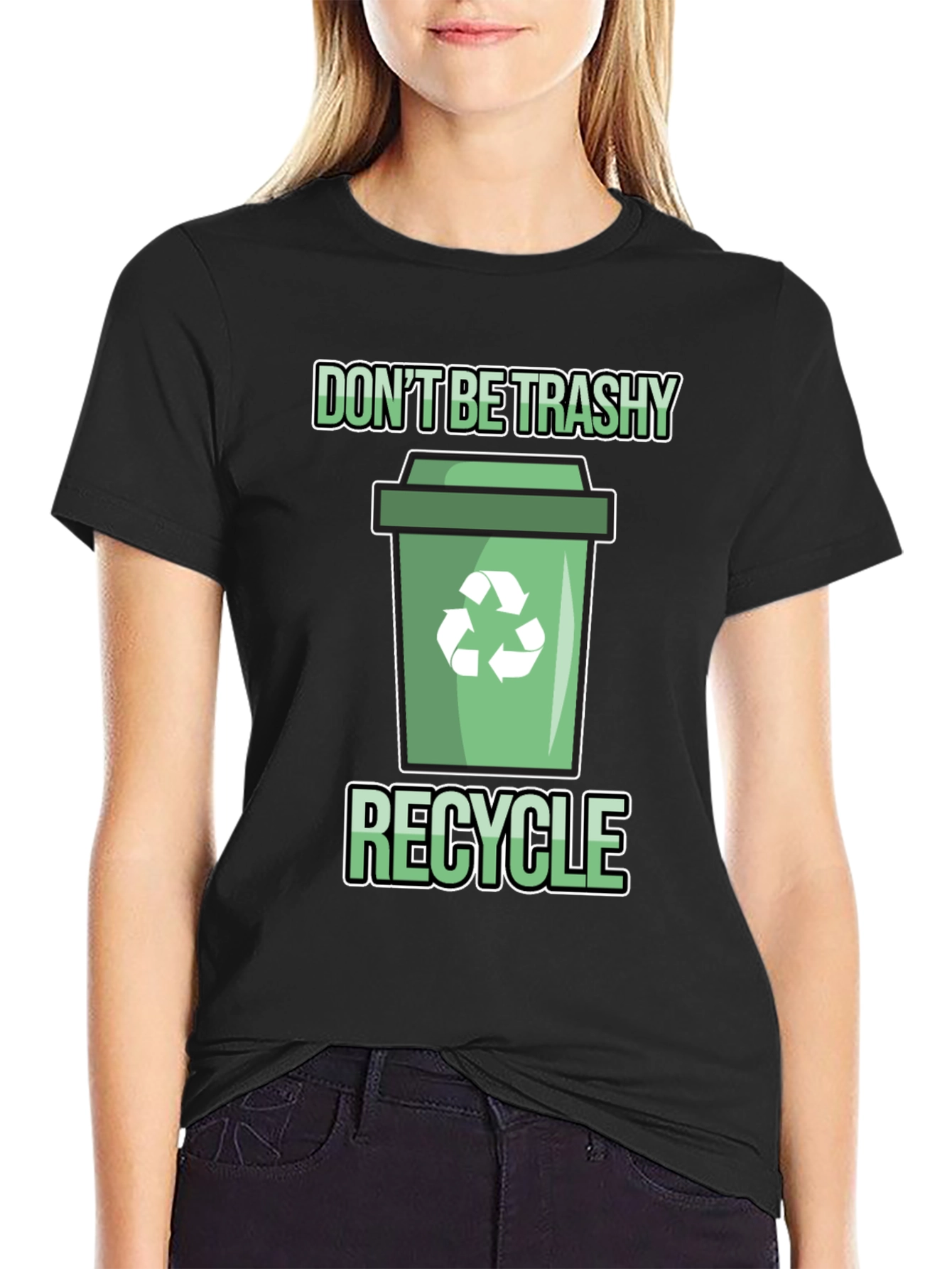 Dont Be Trashy Recycle T-Shirt