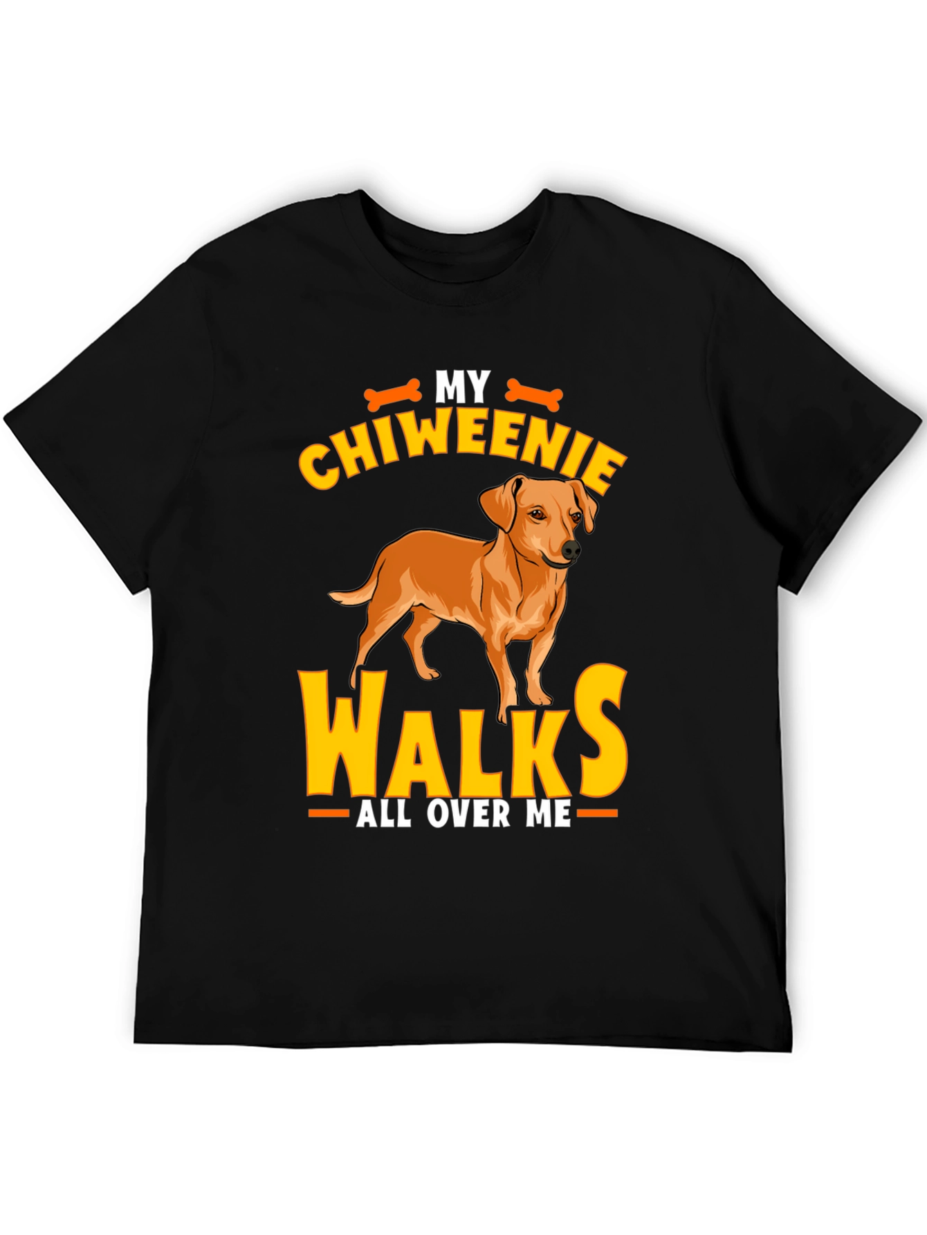 Chiweenie Walks All Over Me T-Shirt