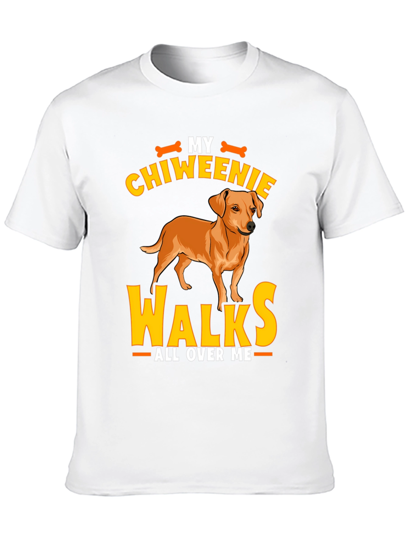Chiweenie Walks All Over Me T-Shirt