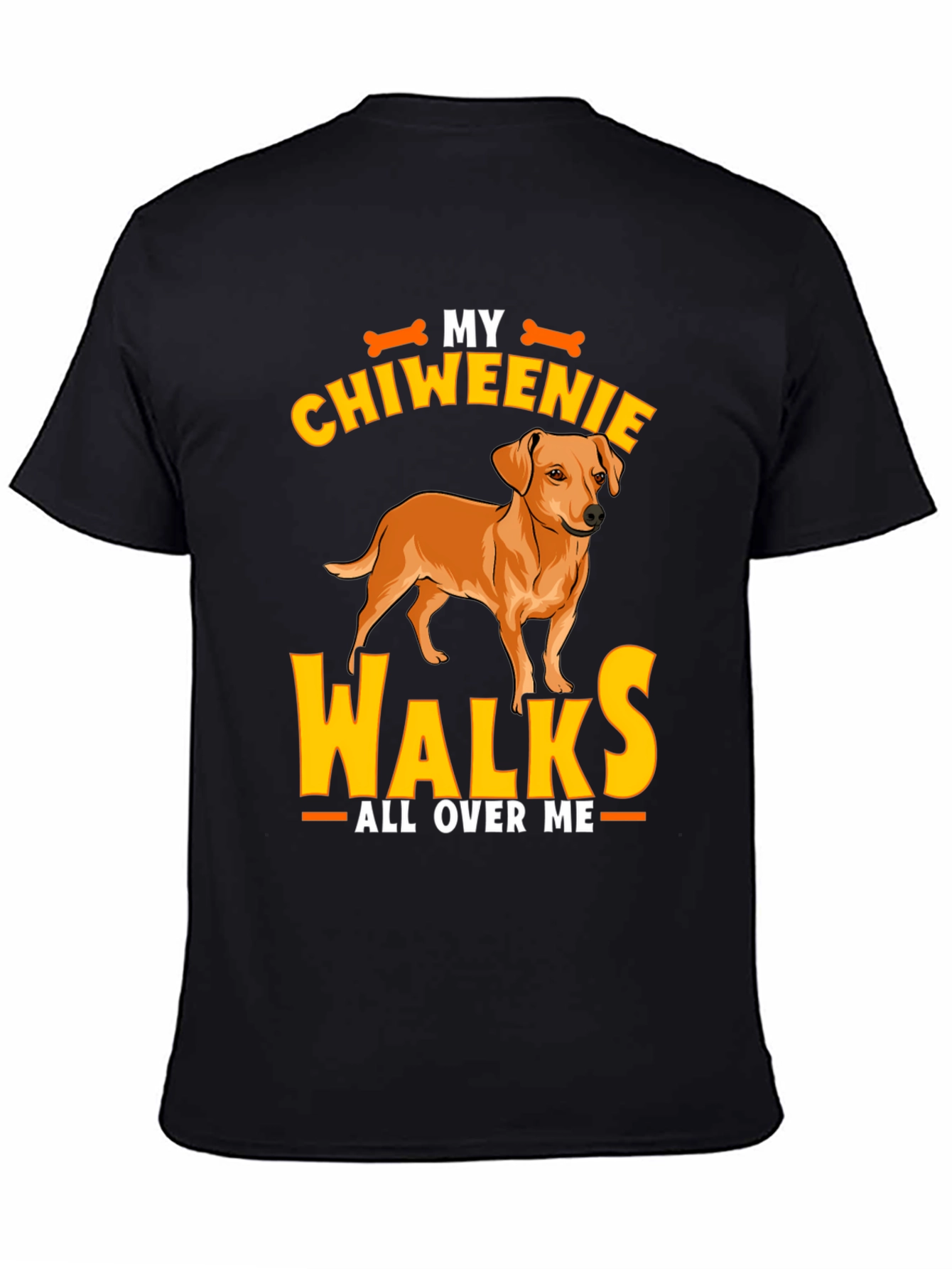 Chiweenie Walks All Over Me T-Shirt