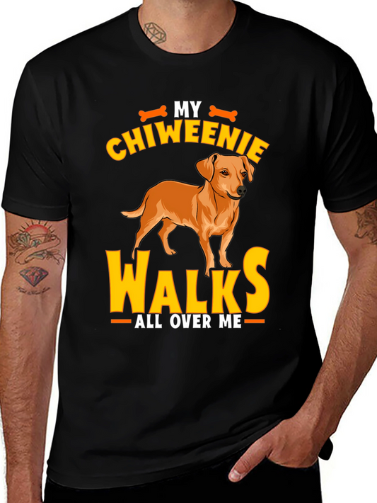 Chiweenie Walks All Over Me T-Shirt