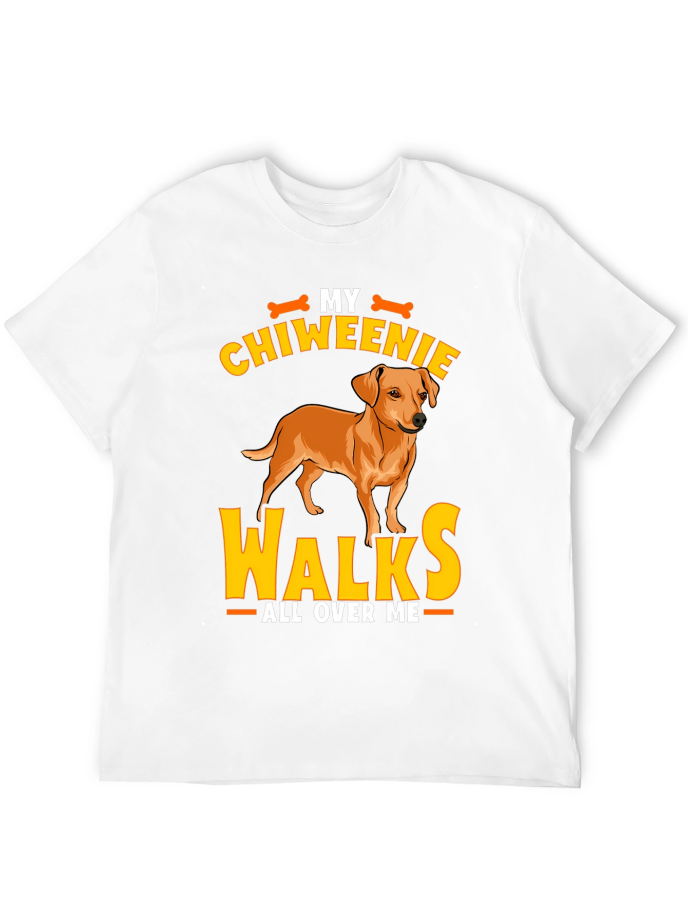 Chiweenie Walks All Over Me T-Shirt