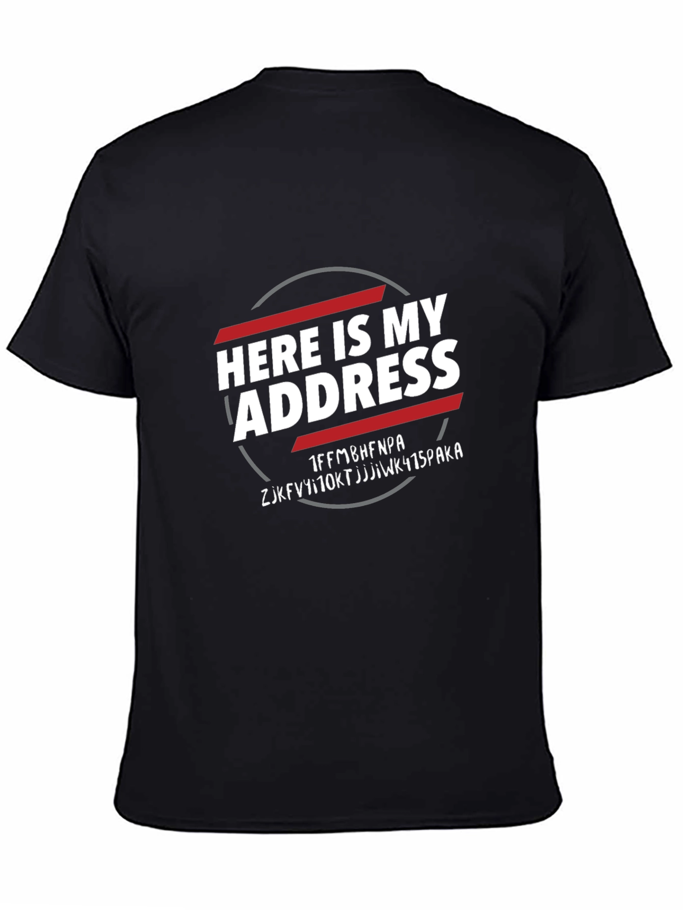 Here is My Address Encrypted T-Shirt - Novelty Tee