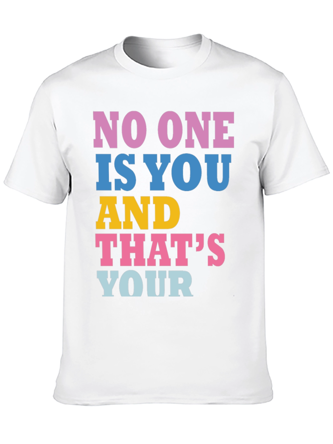 Unique Graphic Tee: No One Is You