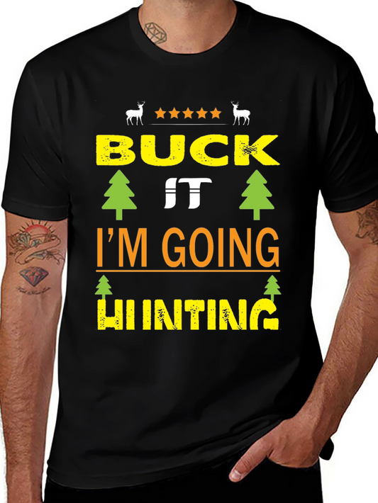 Buck It Im Going Hunting Black T-Shirt