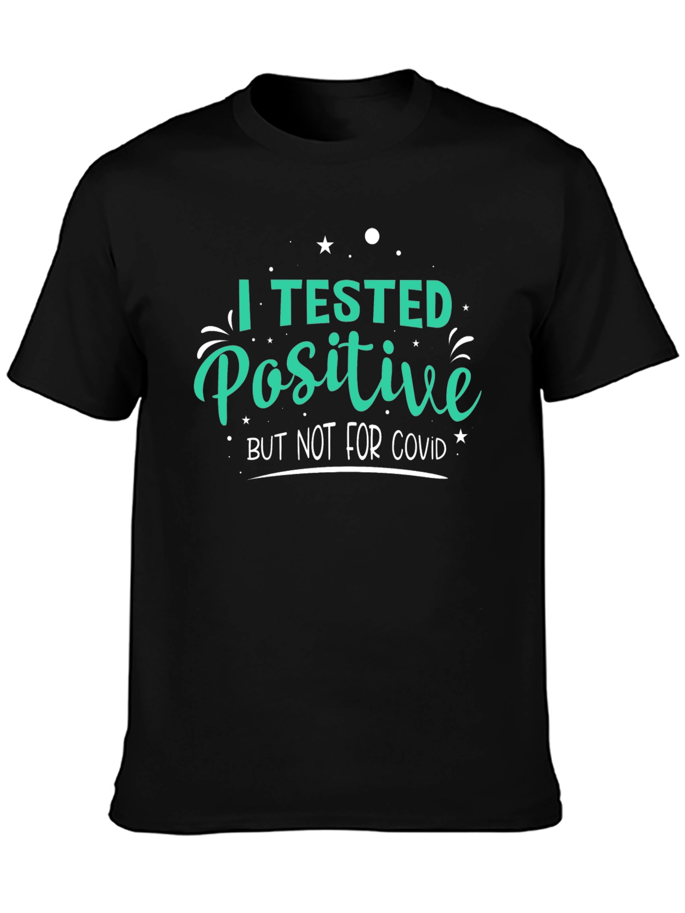 I Tested Positive T-Shirt Funny Novelty Tee