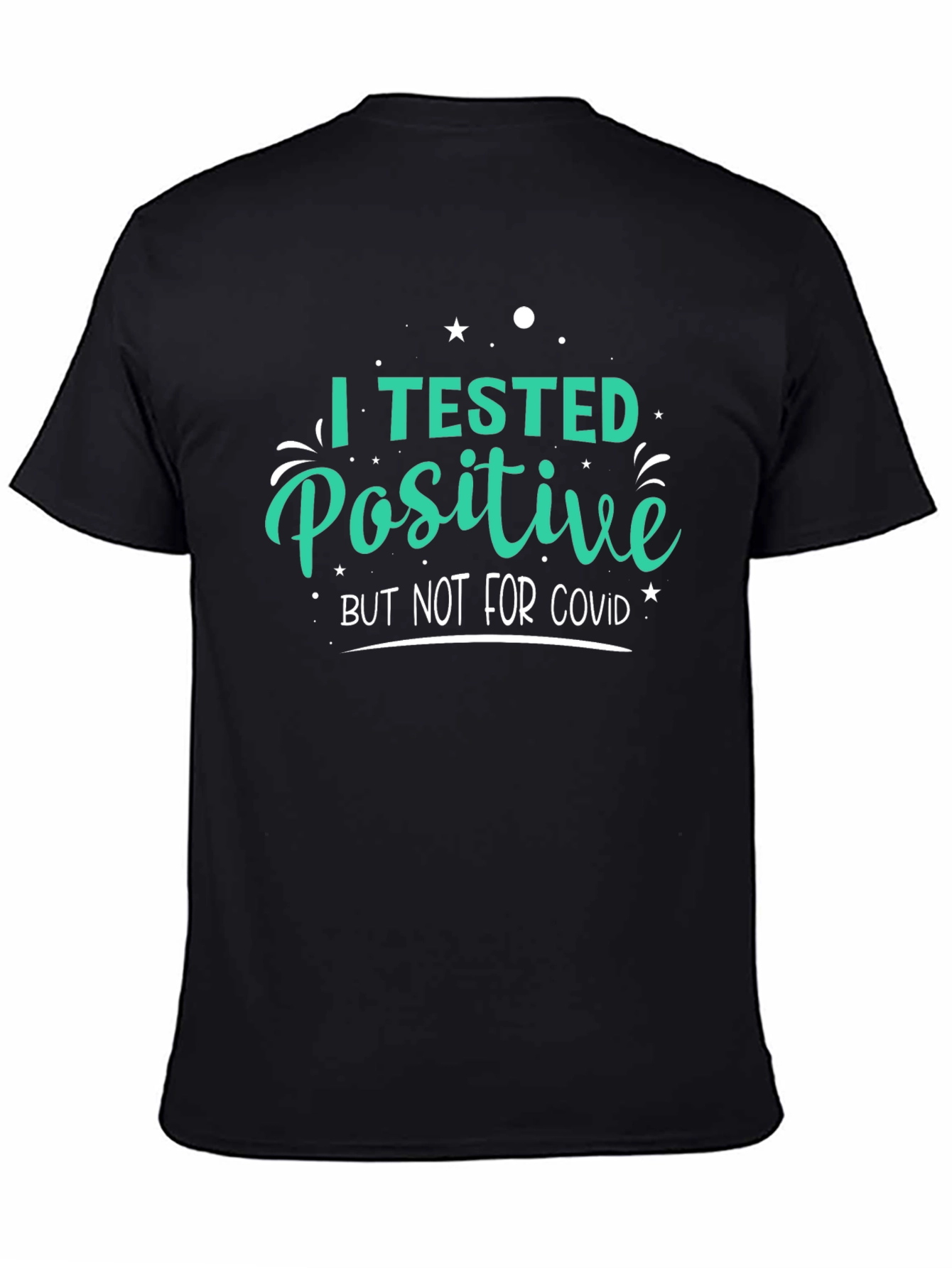 I Tested Positive T-Shirt Funny Novelty Tee