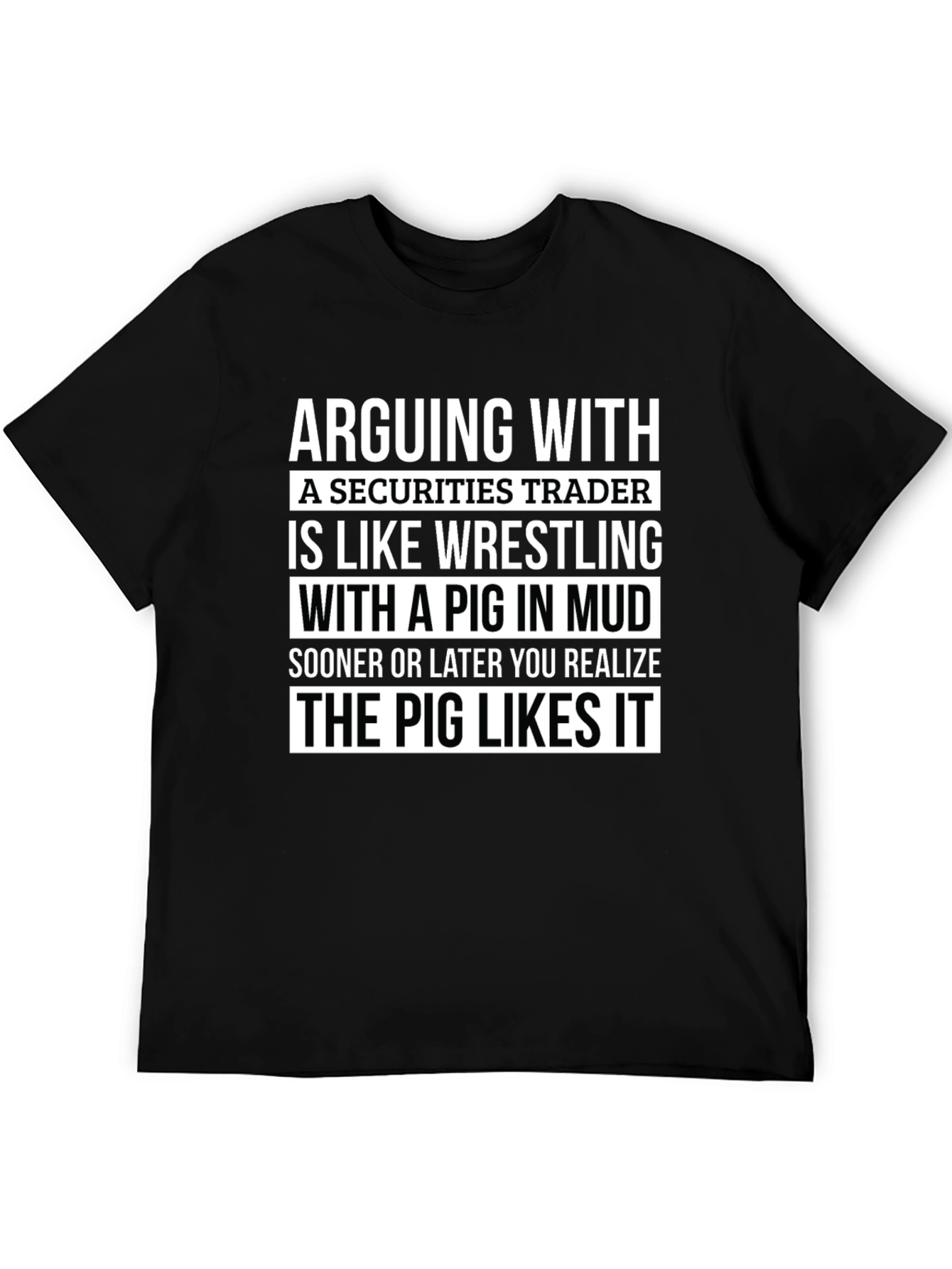 Securities Trader Pig in Mud T-Shirt