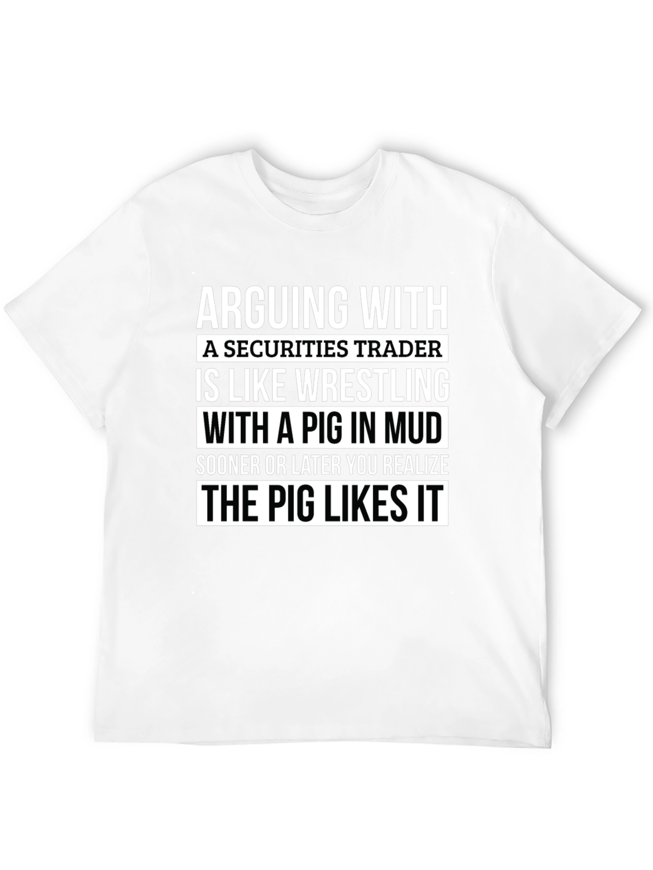 Securities Trader Pig in Mud T-Shirt