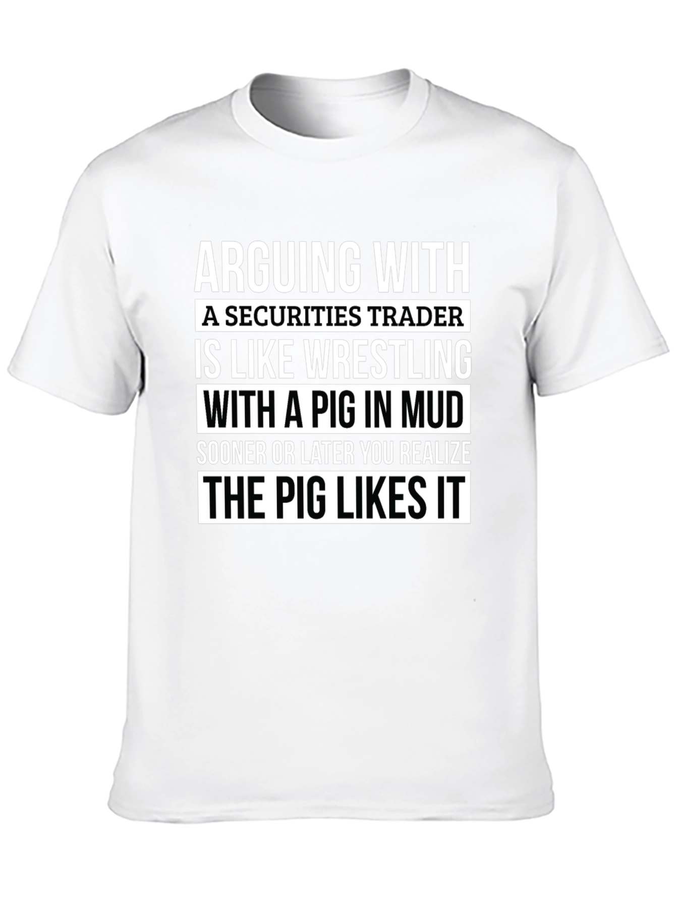 Securities Trader Pig in Mud T-Shirt