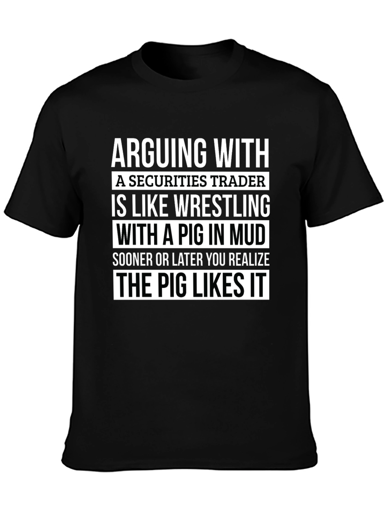 Securities Trader Pig in Mud T-Shirt