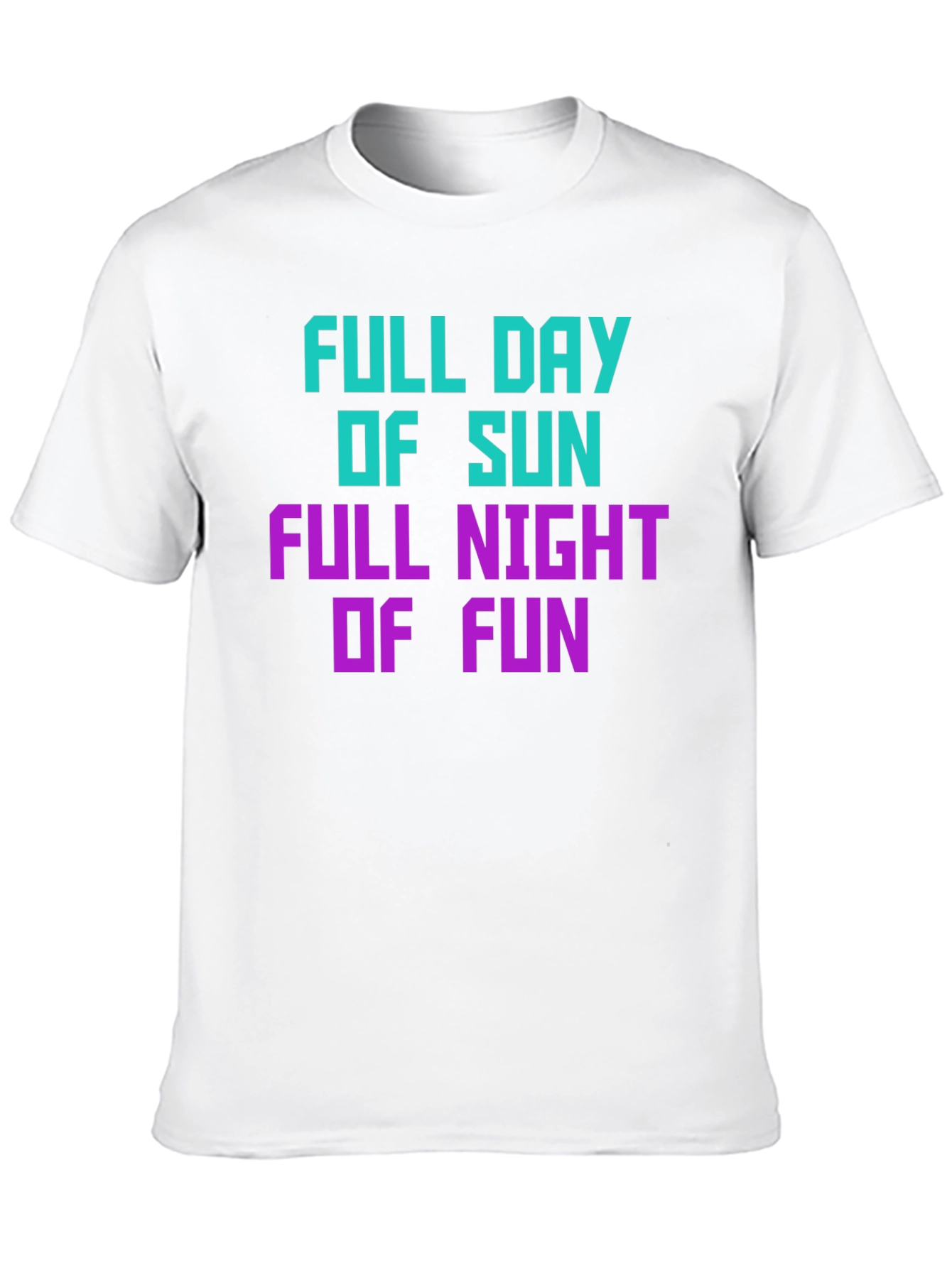 Full Day Of Sun Full Night Of Fun T-Shirt