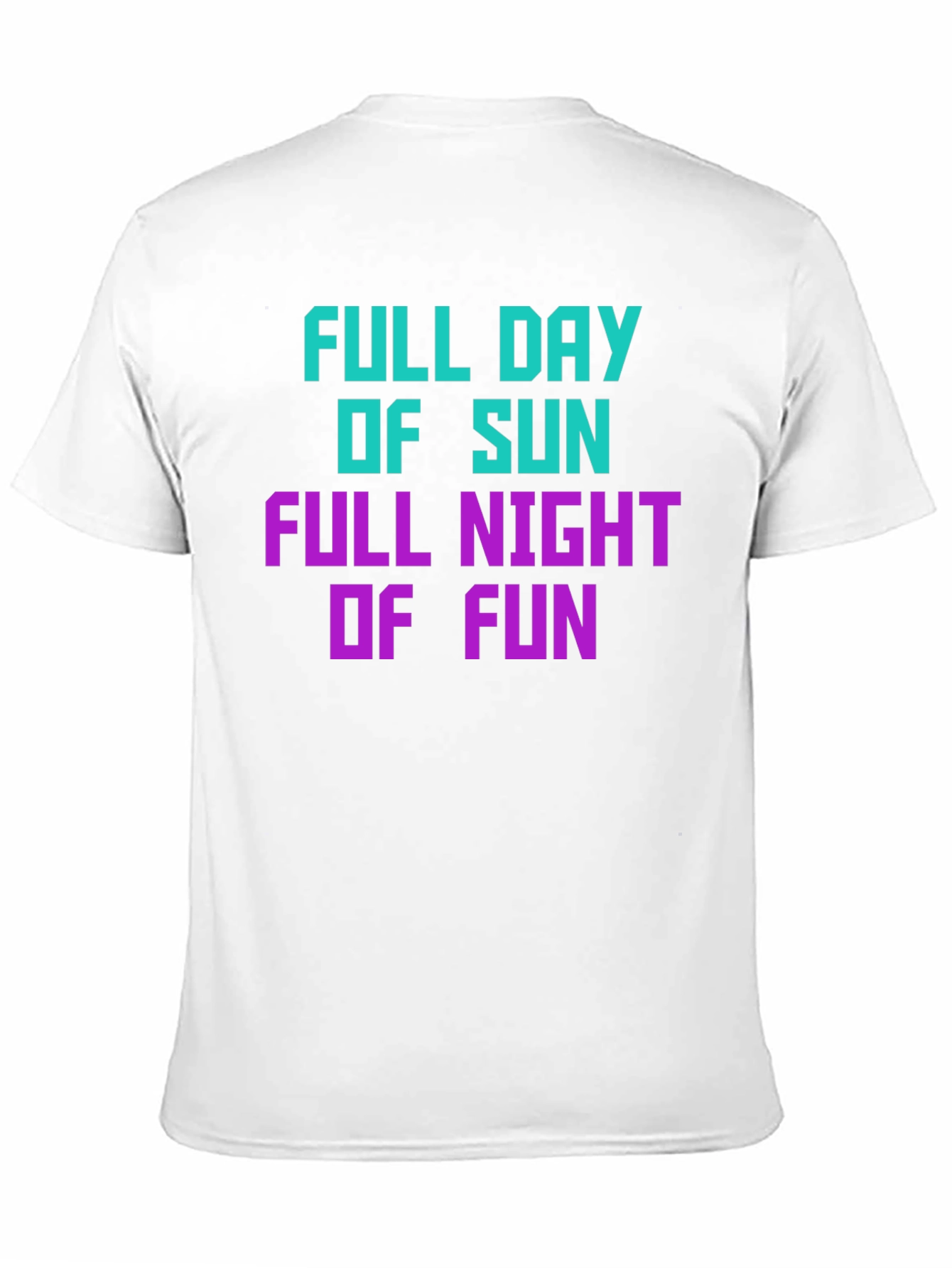 Full Day Of Sun Full Night Of Fun T-Shirt