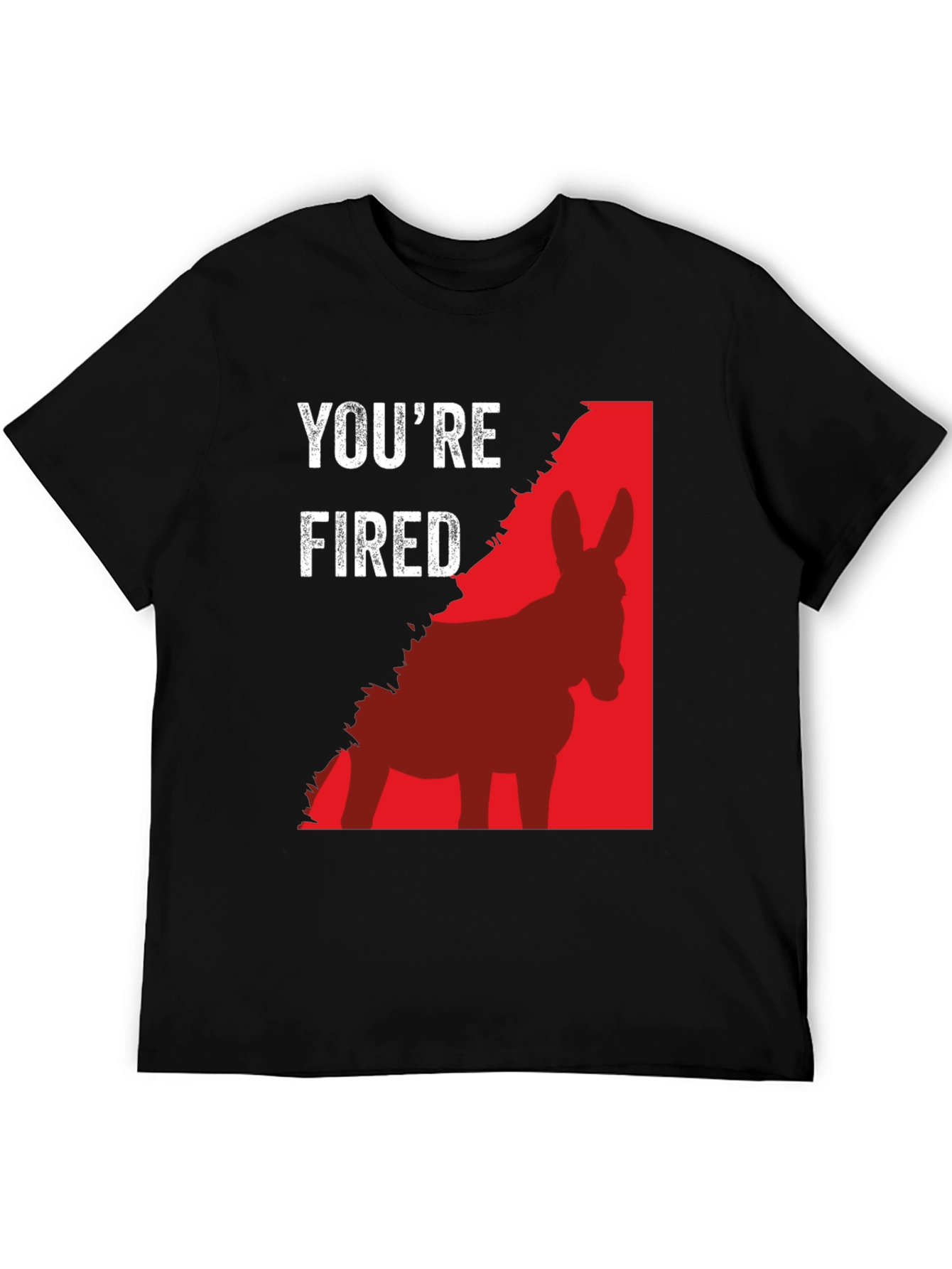 Youre Fired Donkey T-Shirt