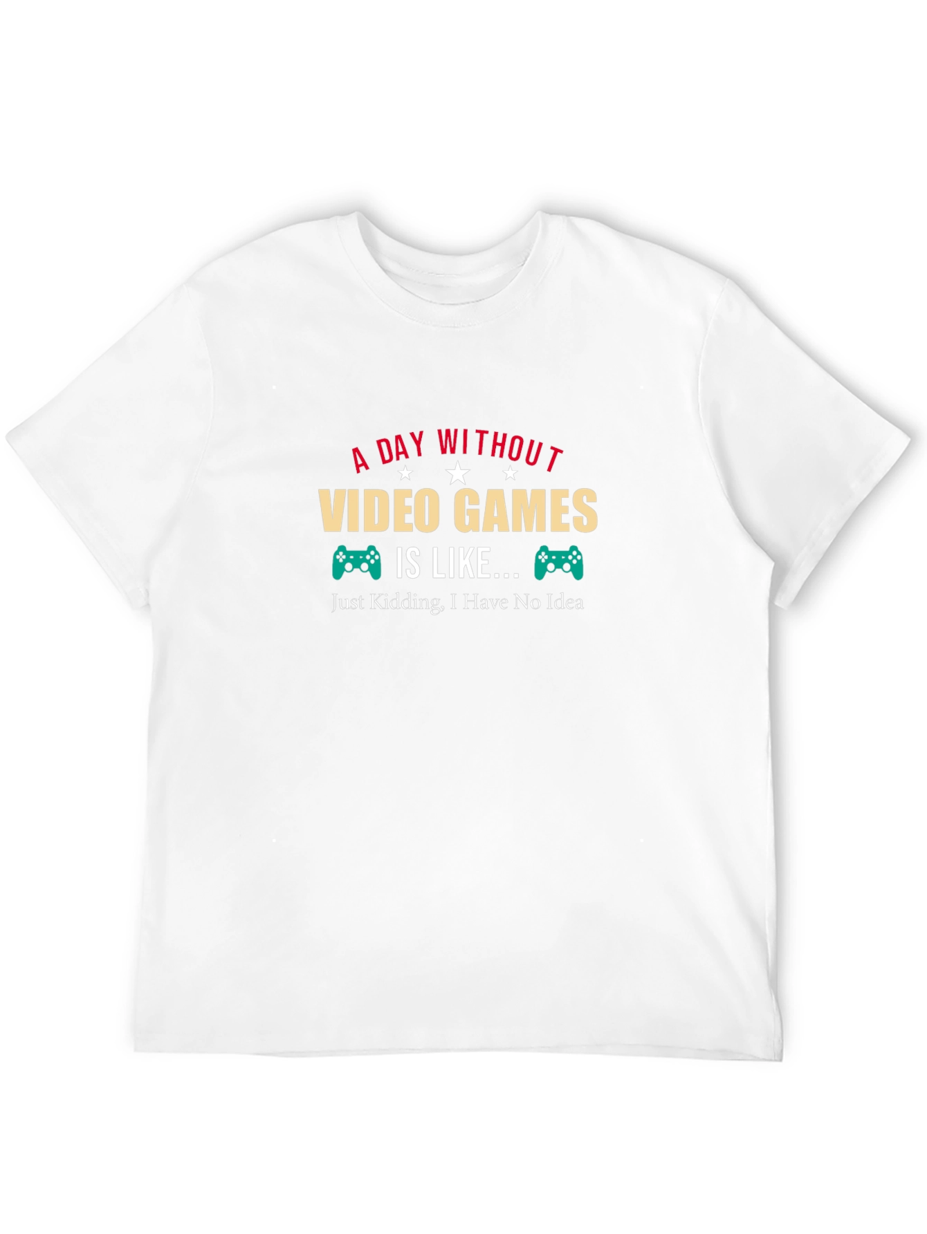 Funny Gamer T-Shirt: A Day Without Video Games