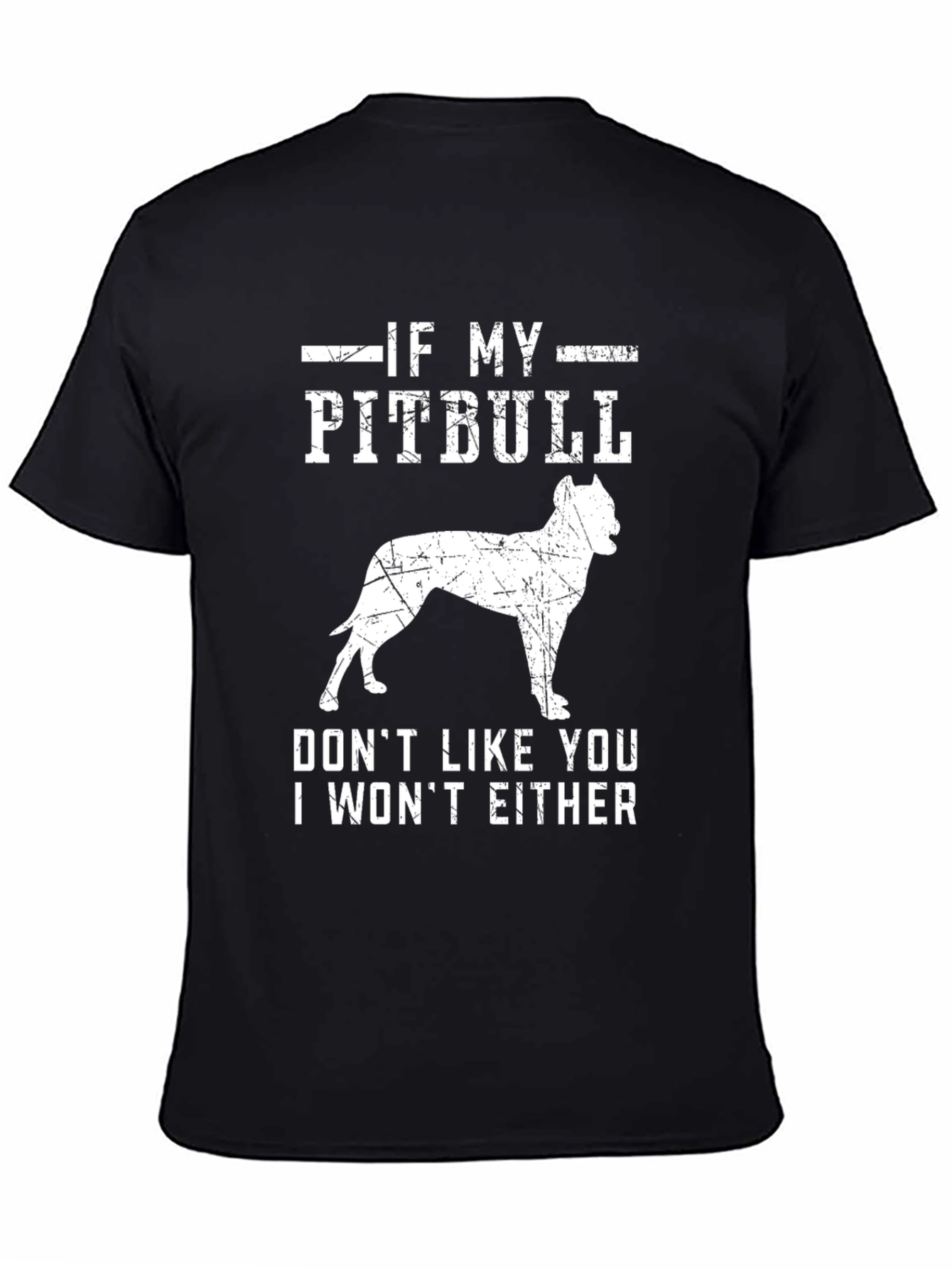 If My Pitbull Dont Like You T-Shirt
